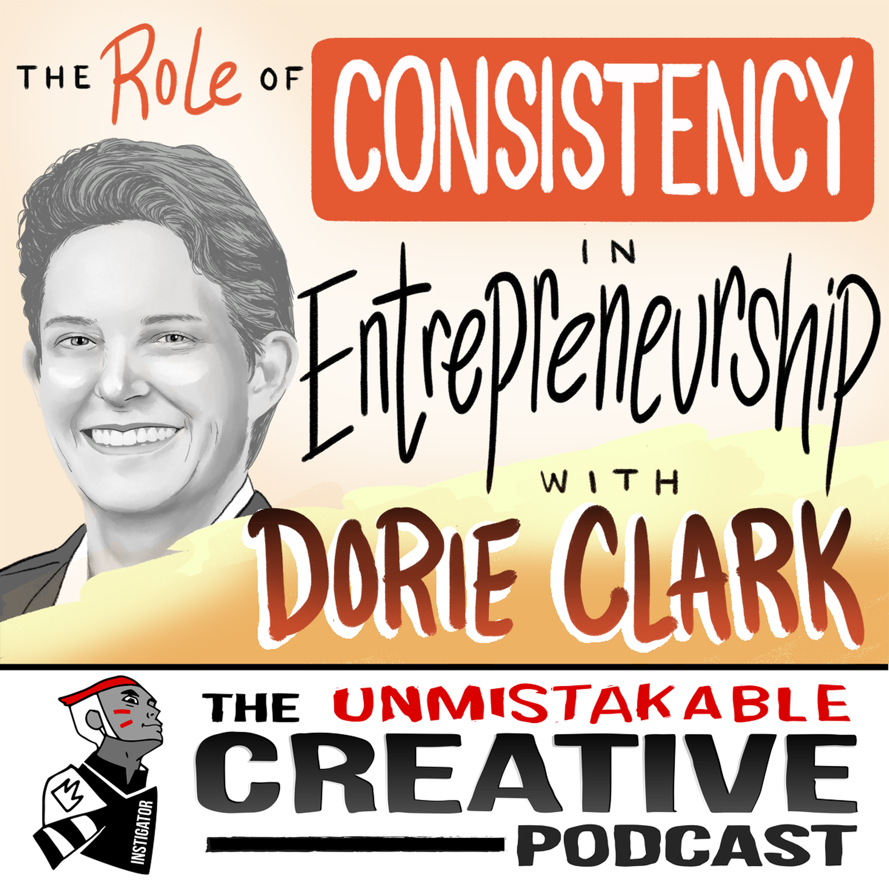 Dorie Clark: The Role of Consistency in Entrepreneurship