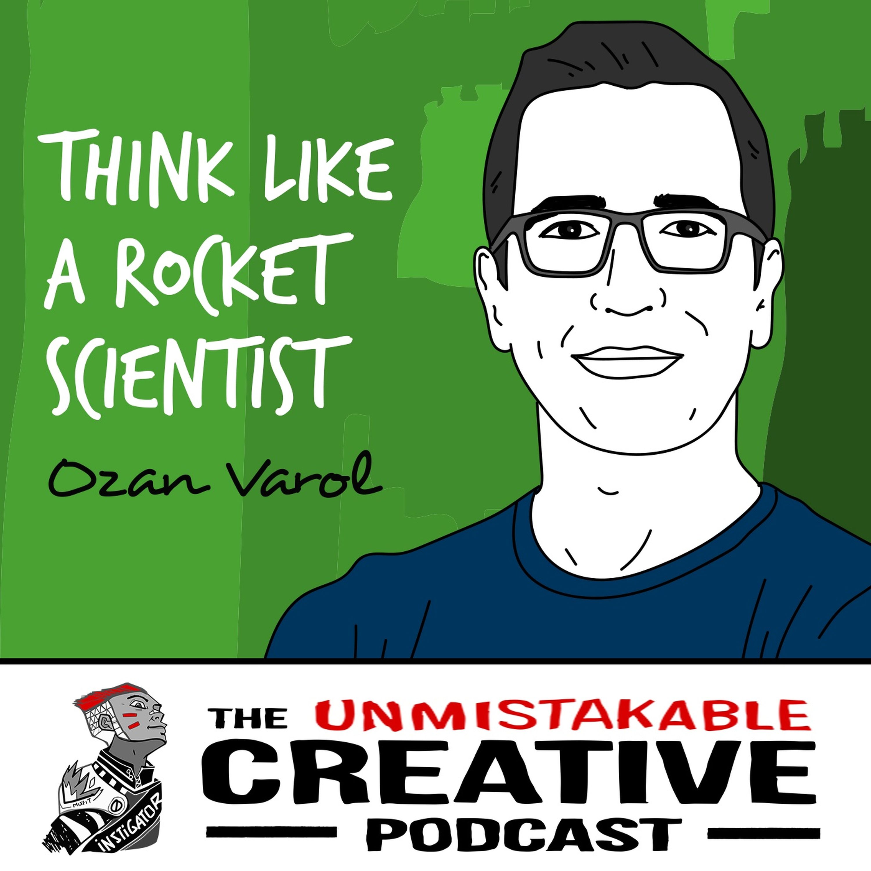 Ozan Varol: Think Like a Rocket Scientist