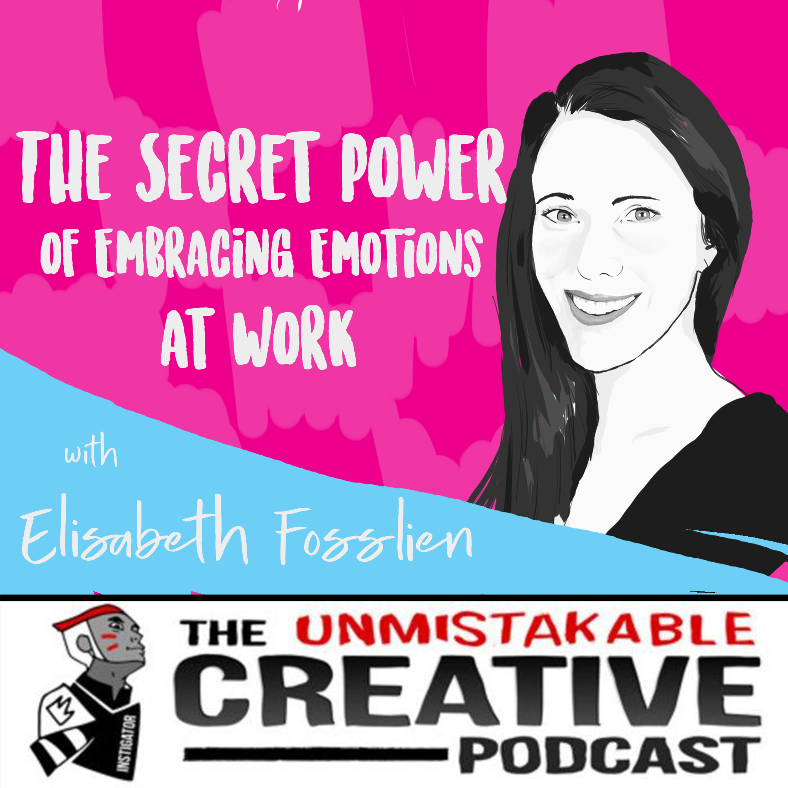 The Secret Power of Embracing Emotions at Work with Elisabeth Fosslien