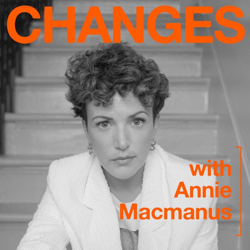 Patrick Cox Changes with Annie Macmanus on Acast