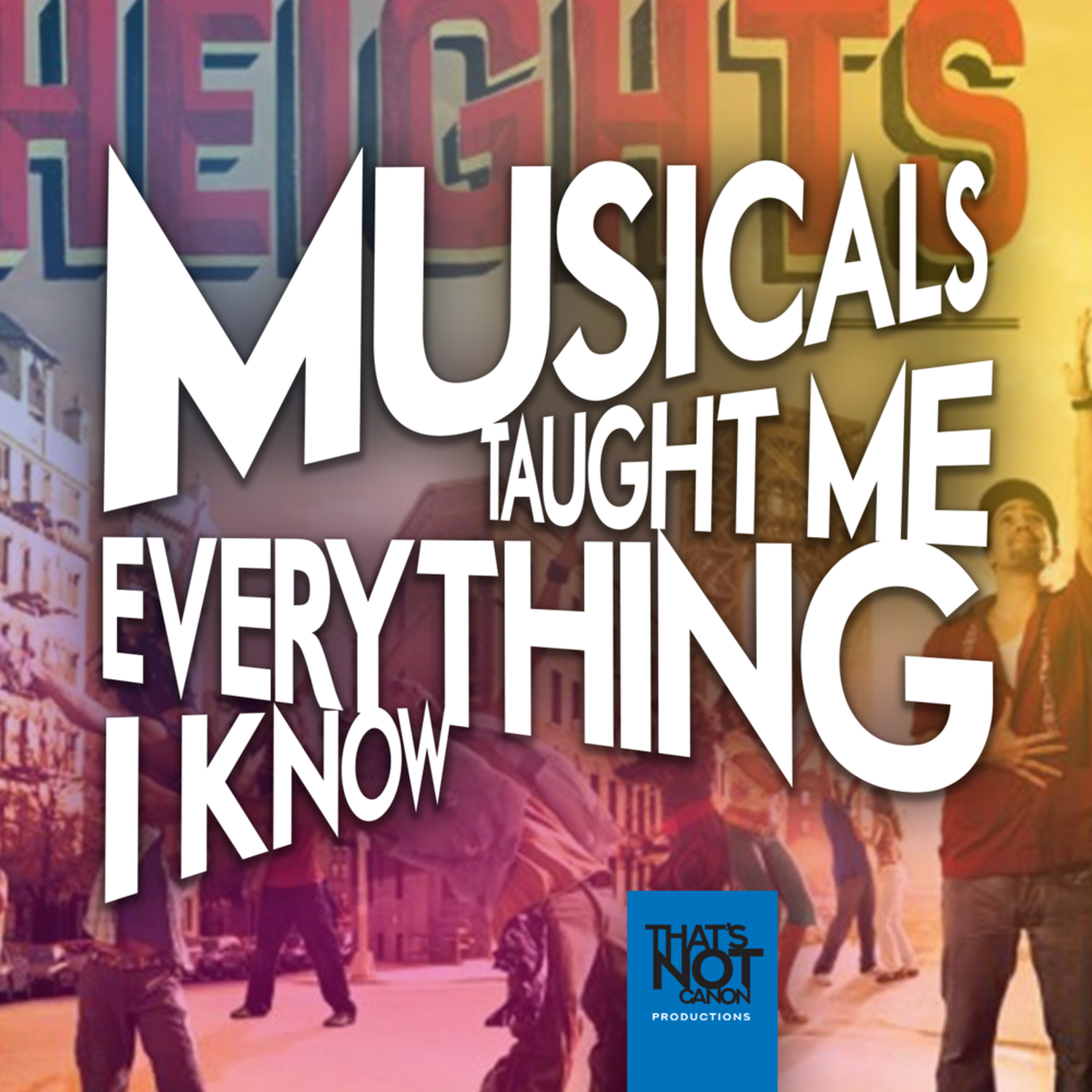 Musicals Taught Me Everything I Know
