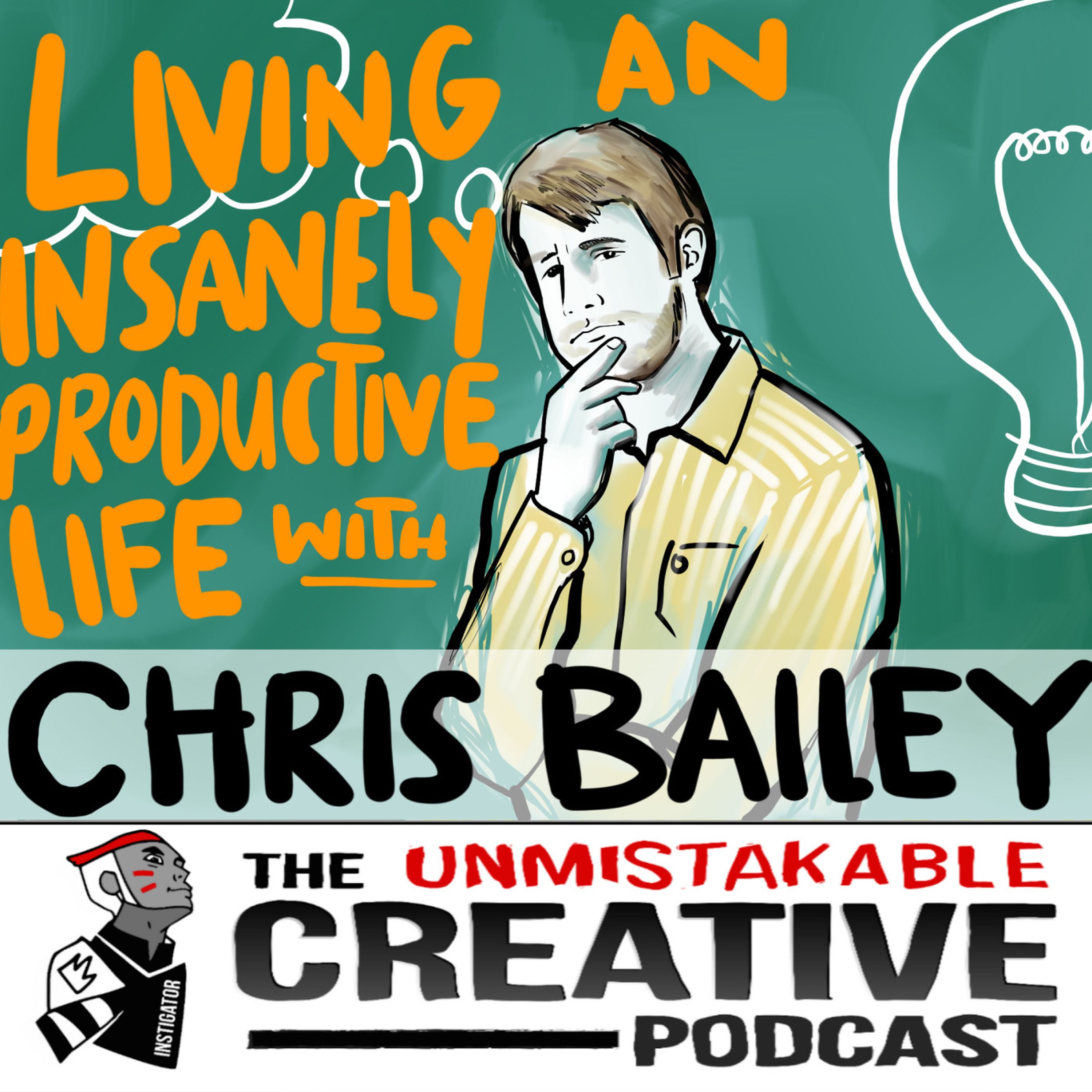 Living an Insanely Productive Life with Chris Bailey