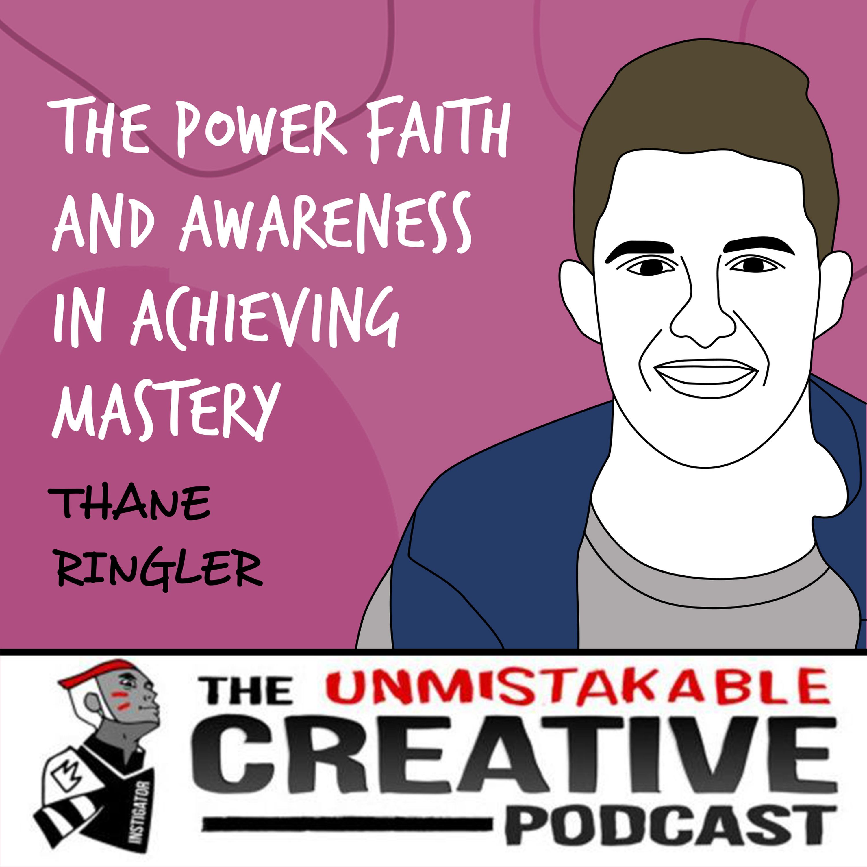 Thane Ringler | The Power Faith and Awareness in Achieving Mastery
