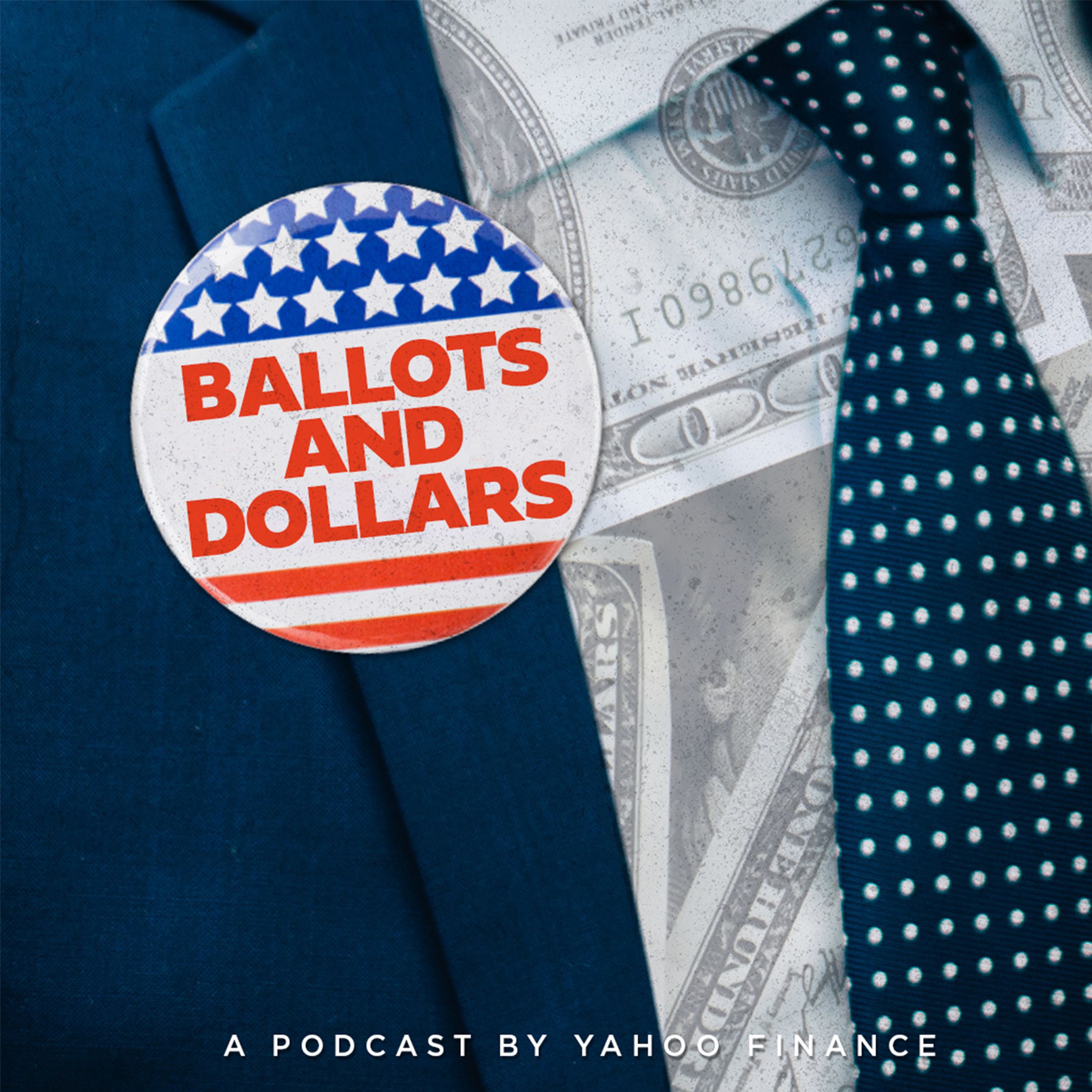 Introducing Ballots and Dollars: A new podcast by Yahoo Finance
