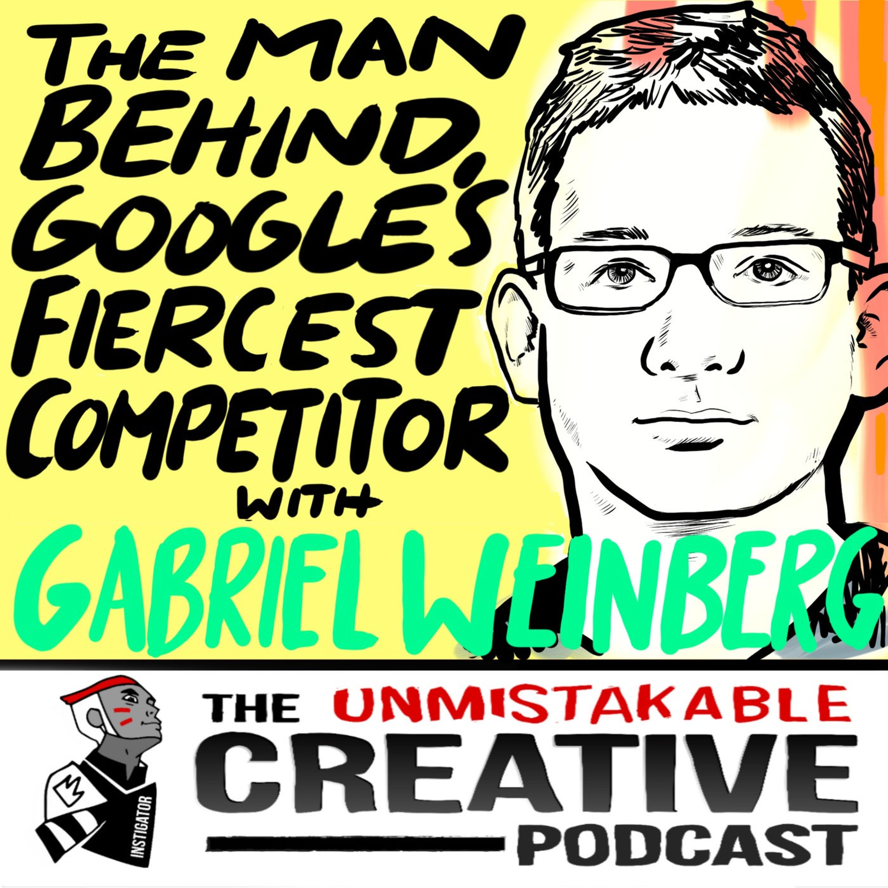 The Man Behind Google’s Fiercest Competitor With Gabriel Weinberg