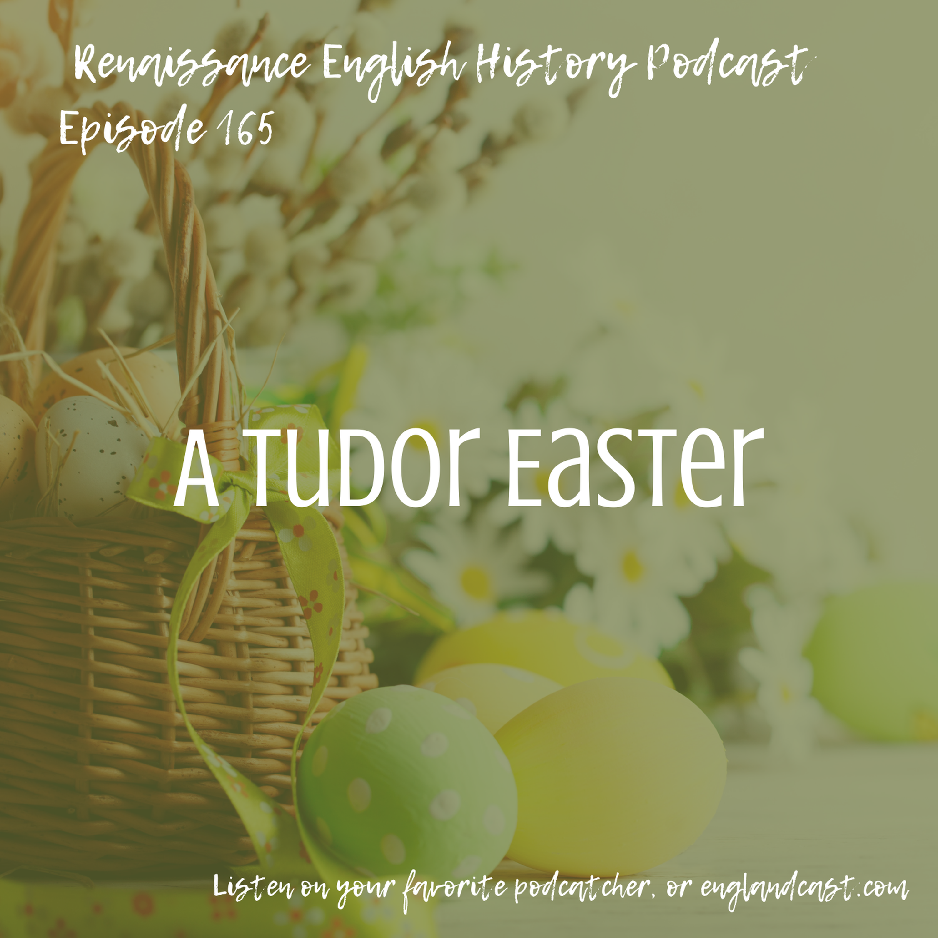 Episode 165: A Tudor Easter