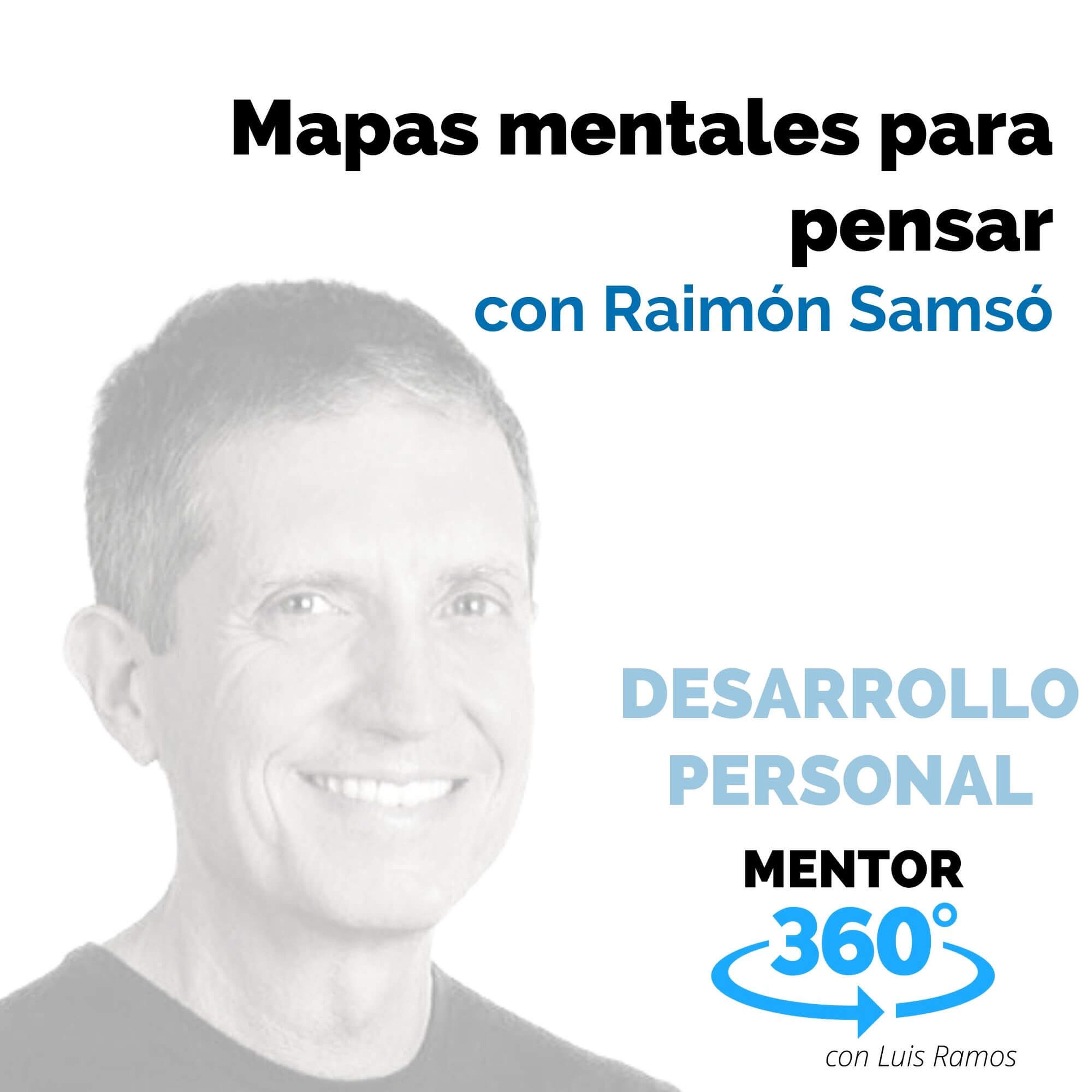 Mapas mentales para pensar, con Raimón Samsó - DESARROLLO PERSONAL - MENTOR360