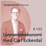 133 - Livsmedelsekonomi med Carl Eckerdal
