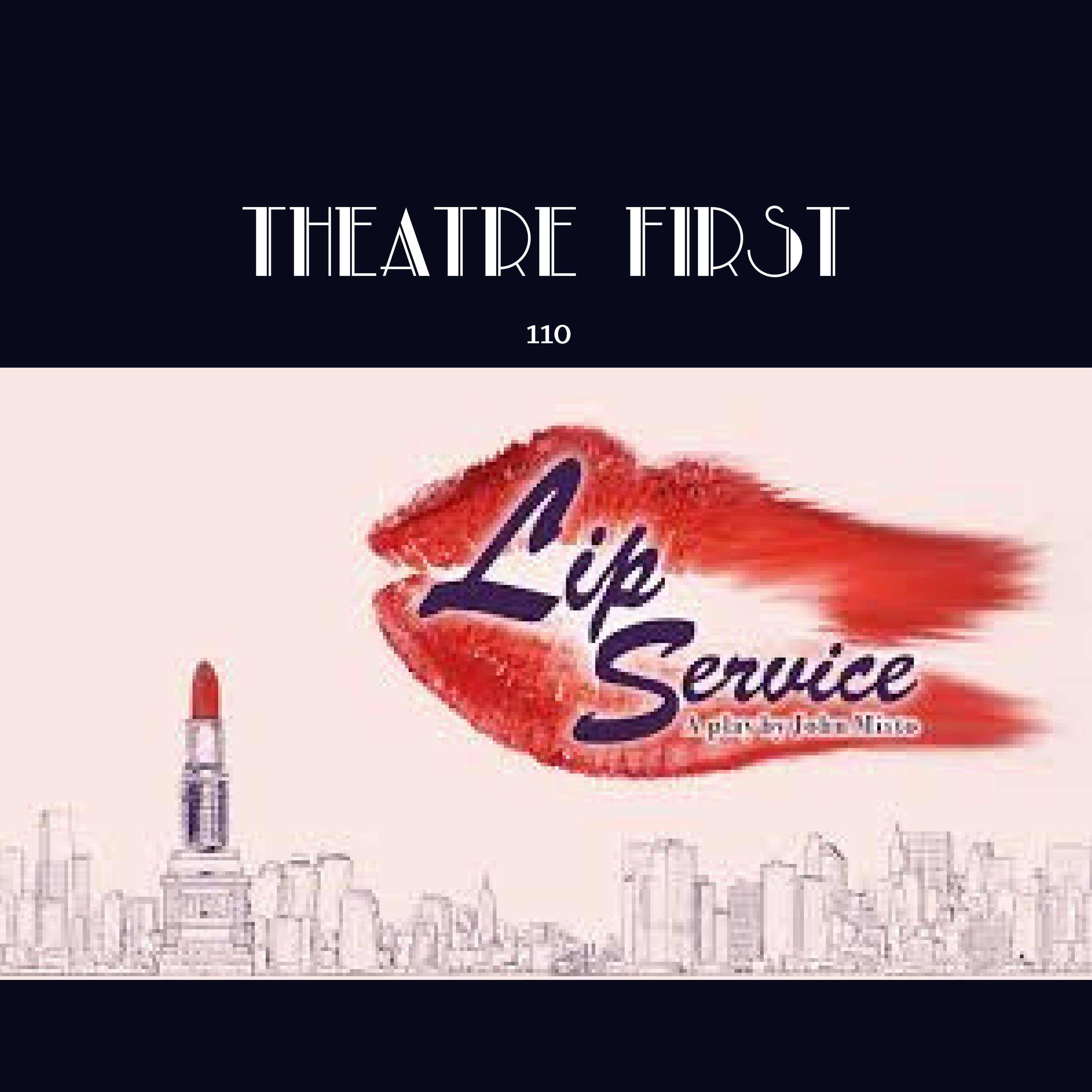 110: Lip Service - Theatre First with Alex First
