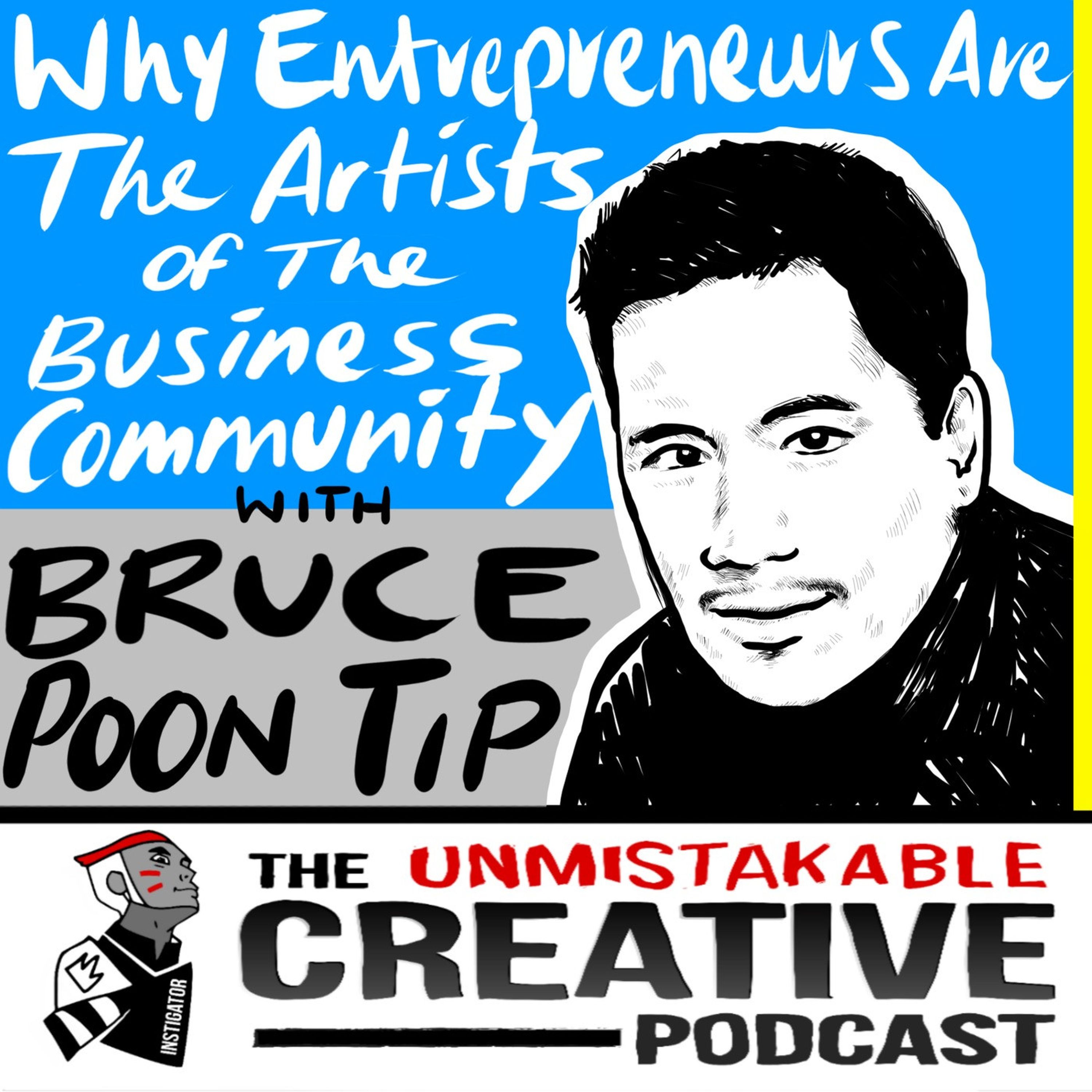 Why Entrepreneurs are the Artists of the Business Community with Bruce Poon Tip Image