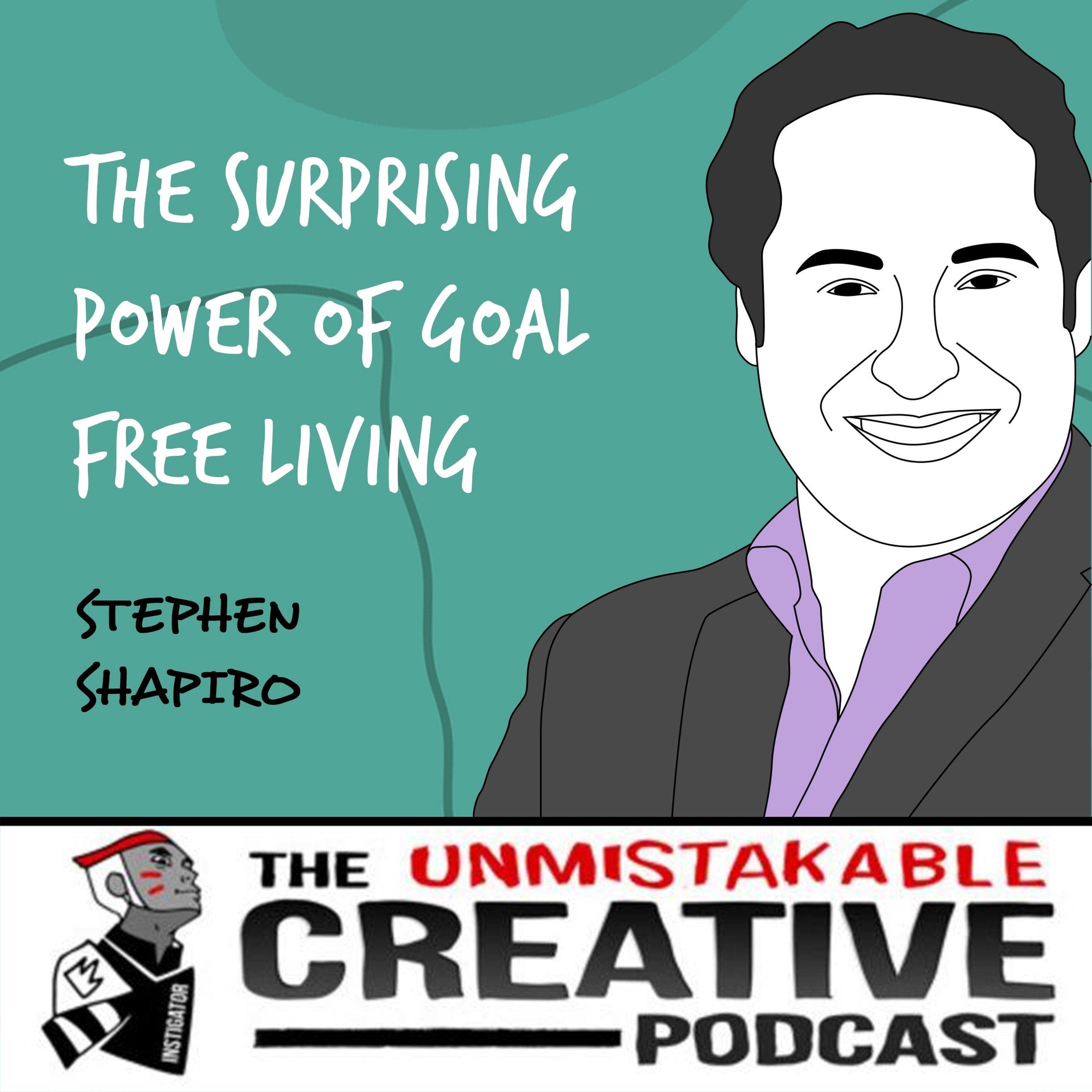 Stephen Shapiro | The Surprising Power of Goal Free Living Image