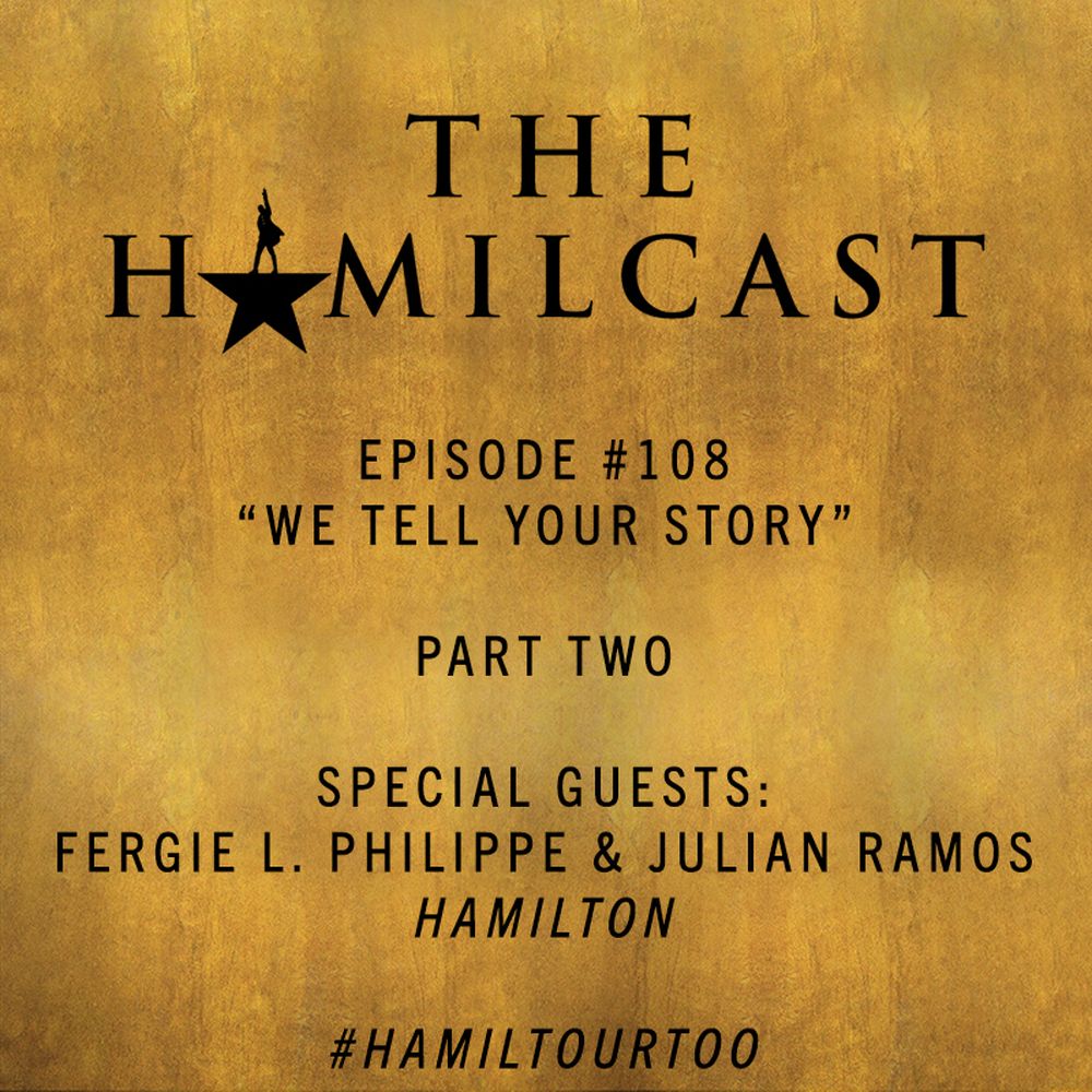 108 We Tell Your Story Part Two The Hamilcast A Hamilton Podcast On Acast