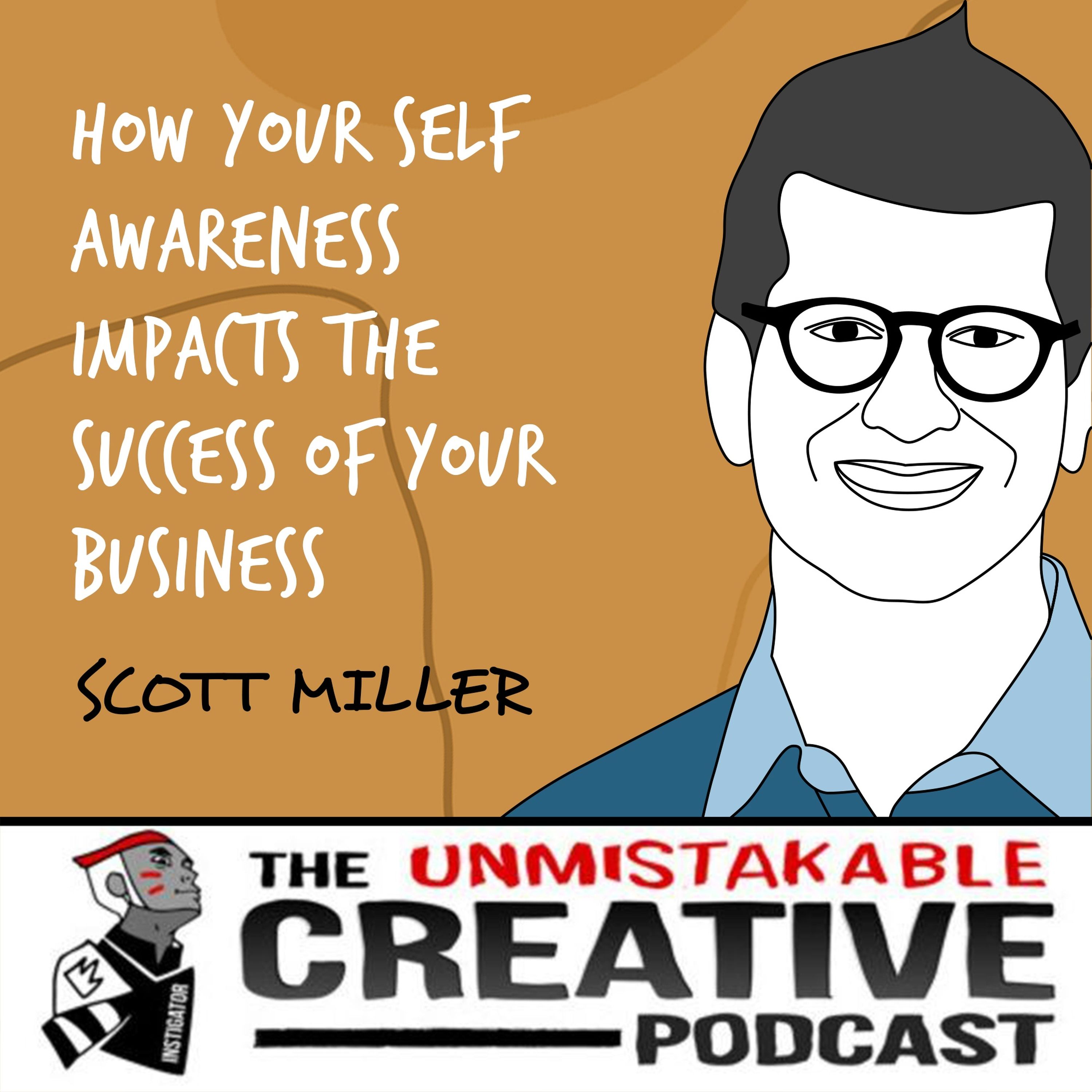 Scott Miller | How Your Self Awareness Impacts the Success of Your Business Image
