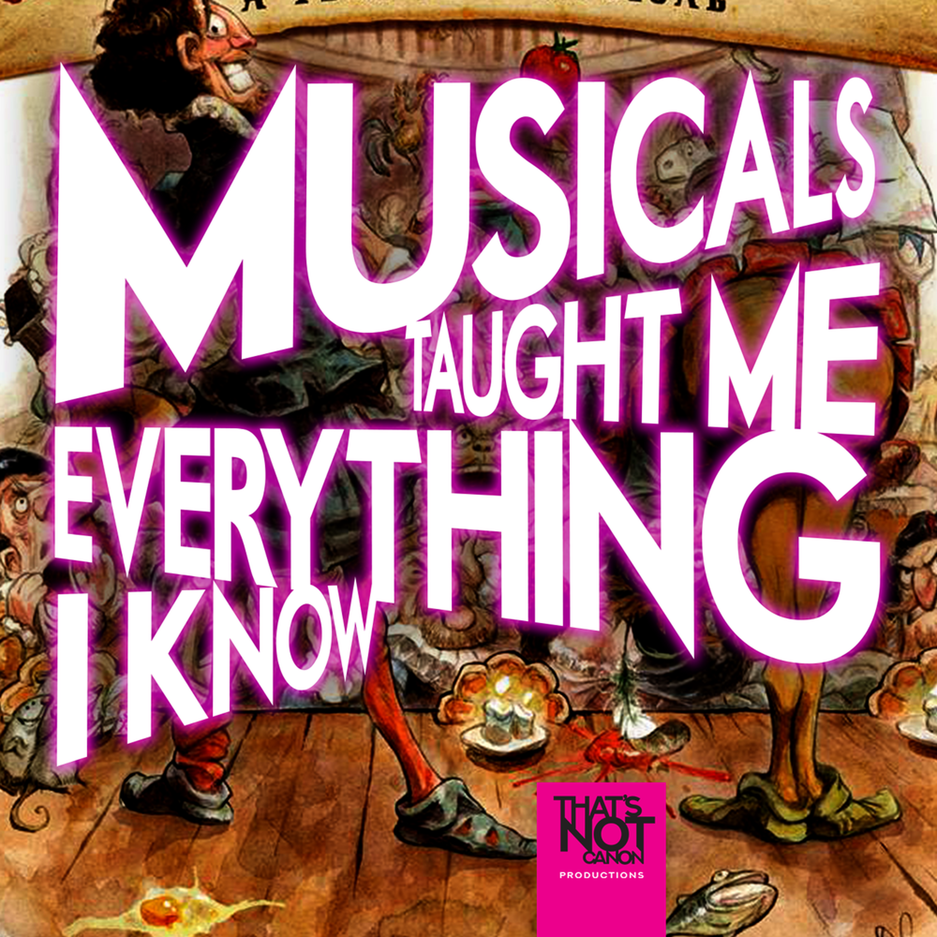 Musicals Taught Me Everything I Know