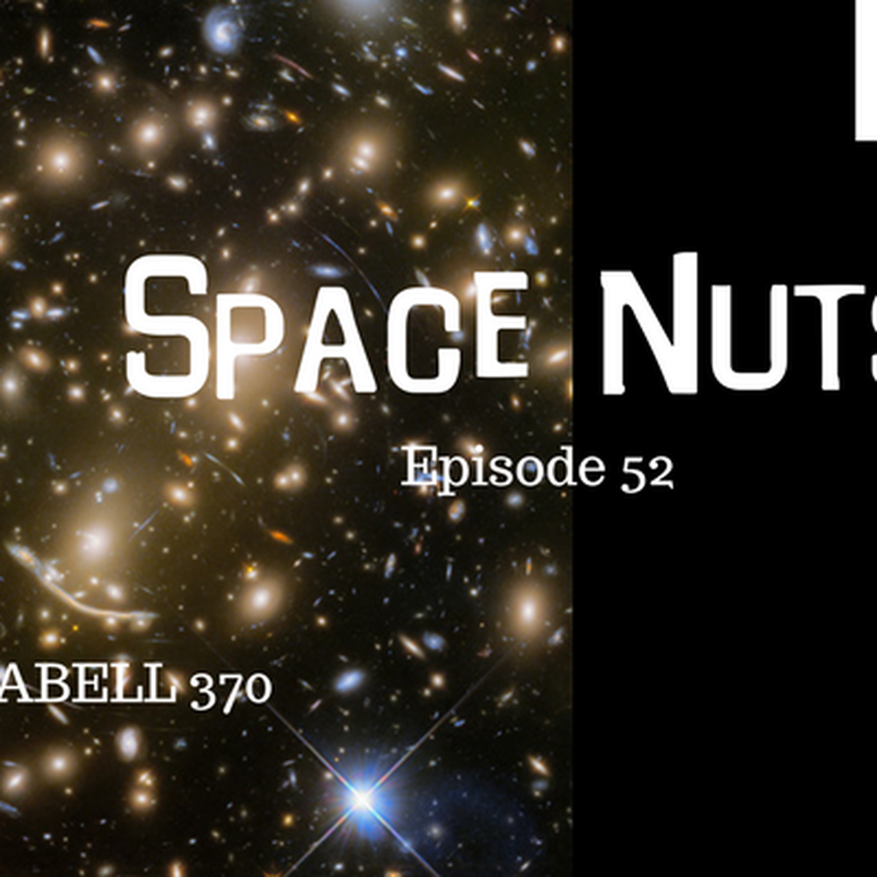 53: Money, ABELL 370 & you - Space Nuts with Dr Fred Watson & Andrew Dunkley Episode 52