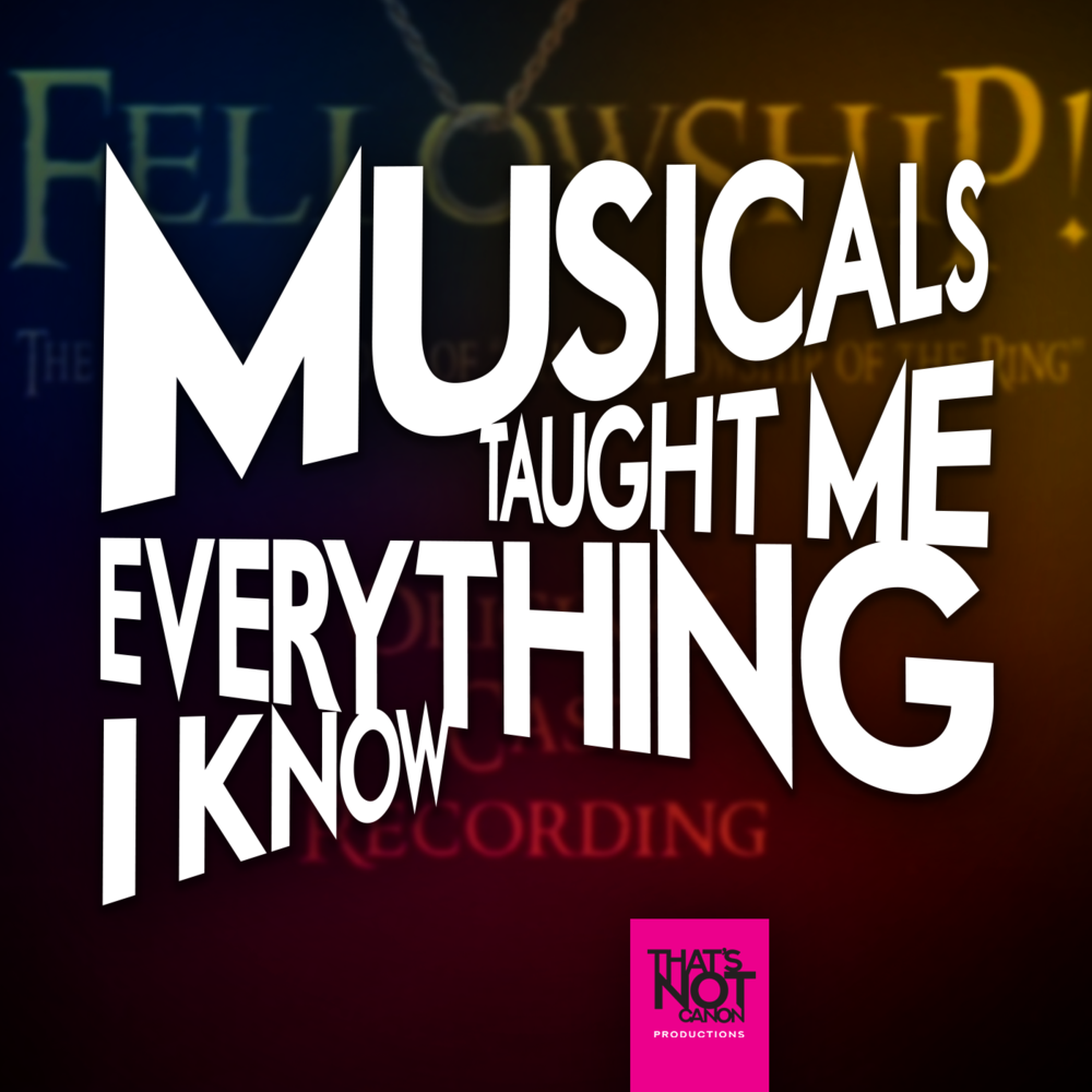 Musicals Taught Me Everything I Know