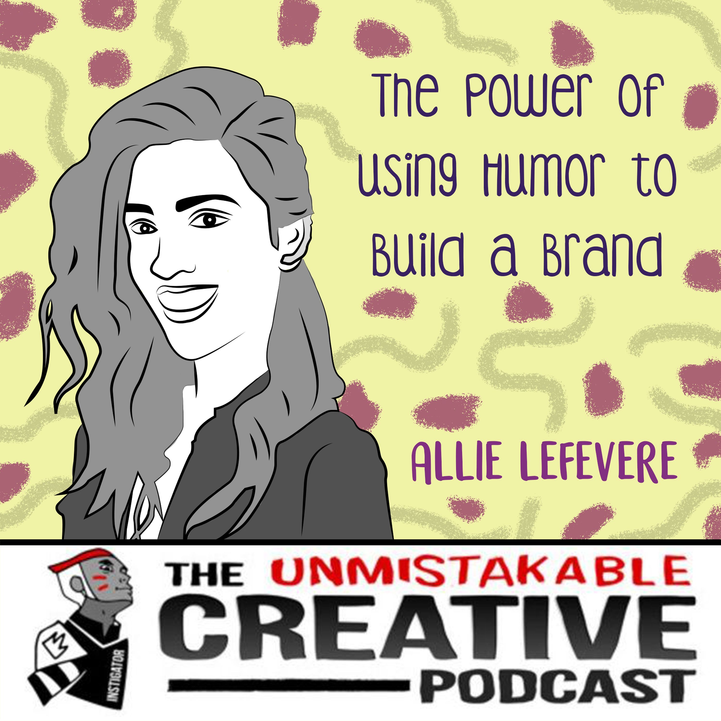 Listener Favorites: Allie LeFevere | The Power of Using Humor to Build a Brand Image