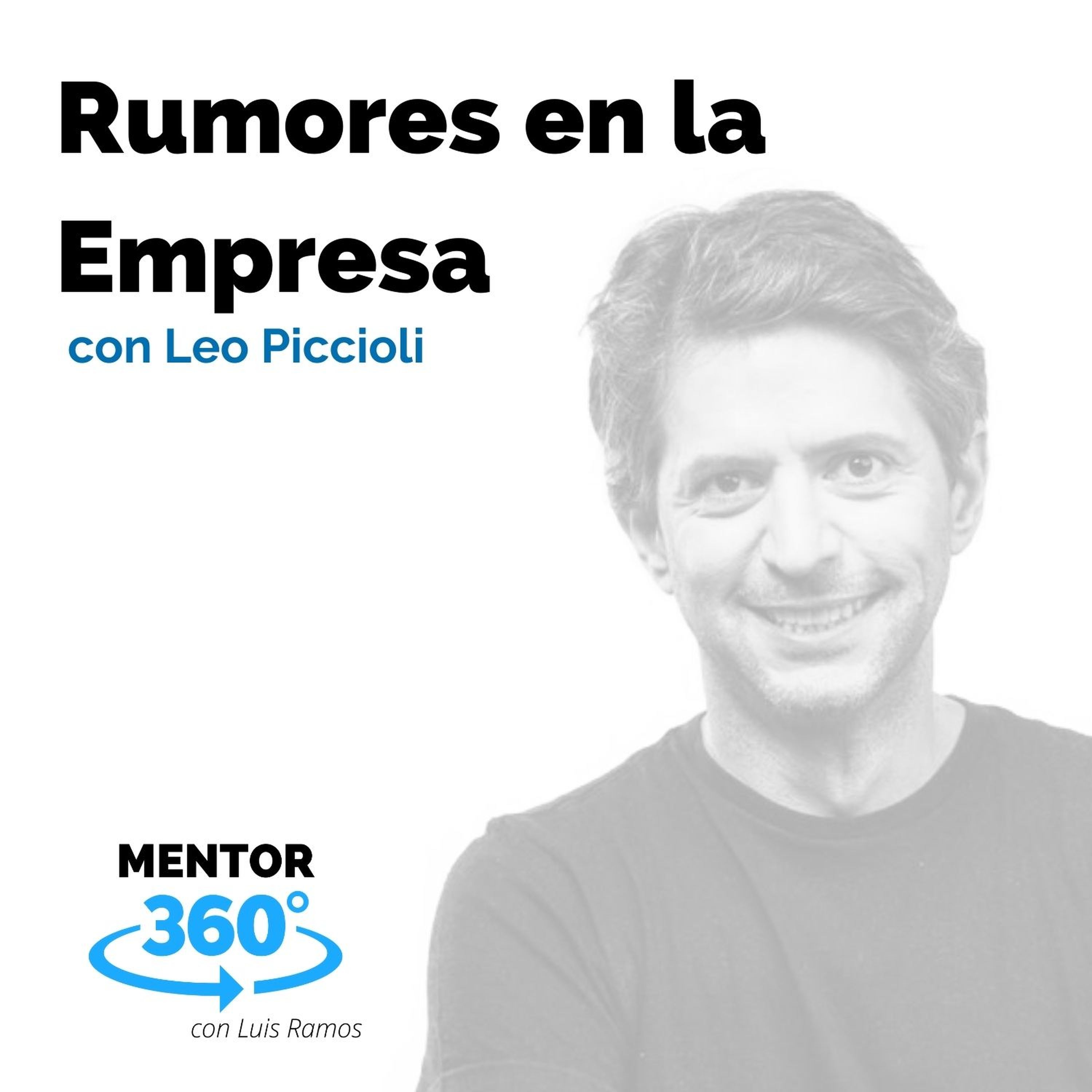 Rumores en la Empresa, con Leo Piccioli - MENTOR360