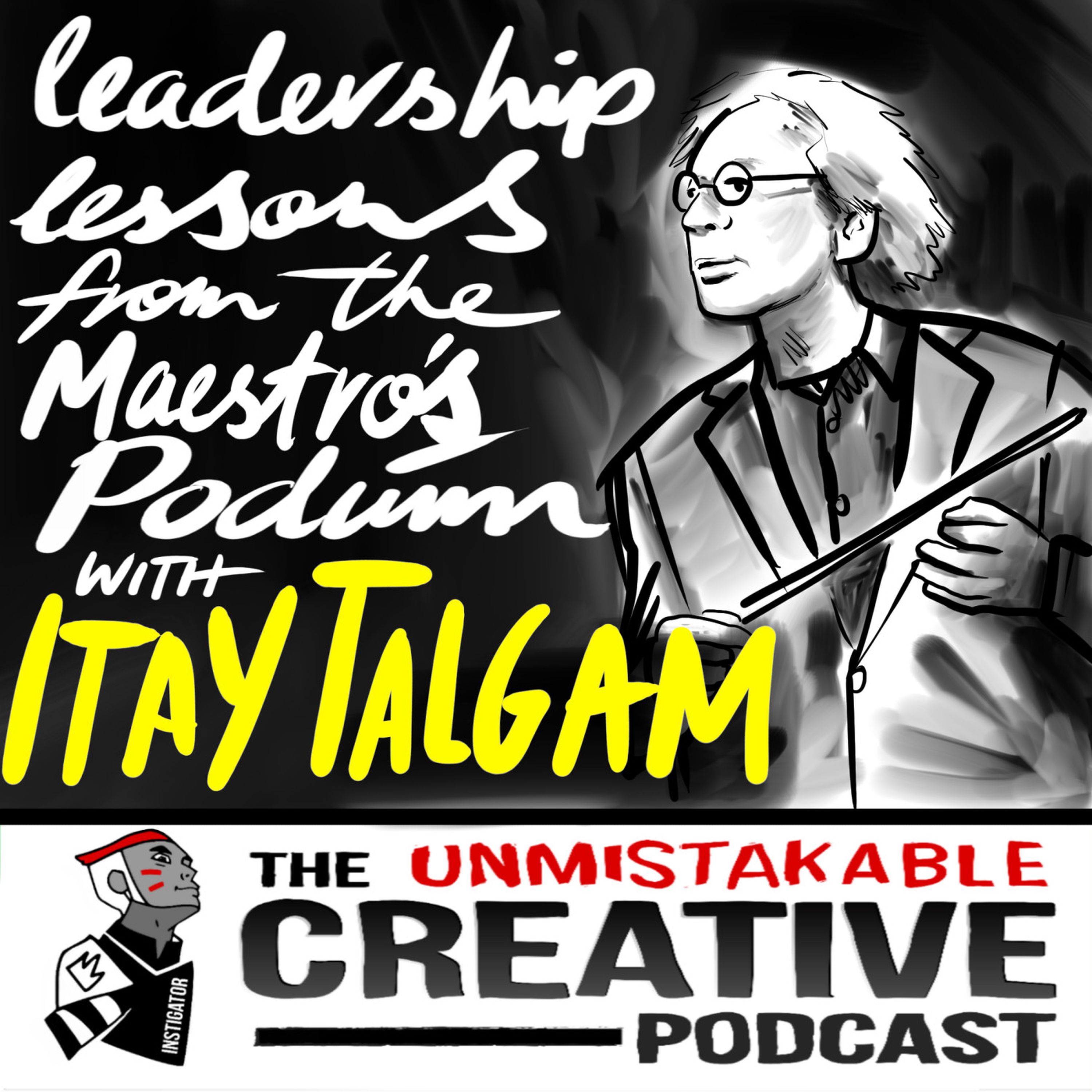 Leadership Lessons From the Maestro’s Podium with Itay Talgam