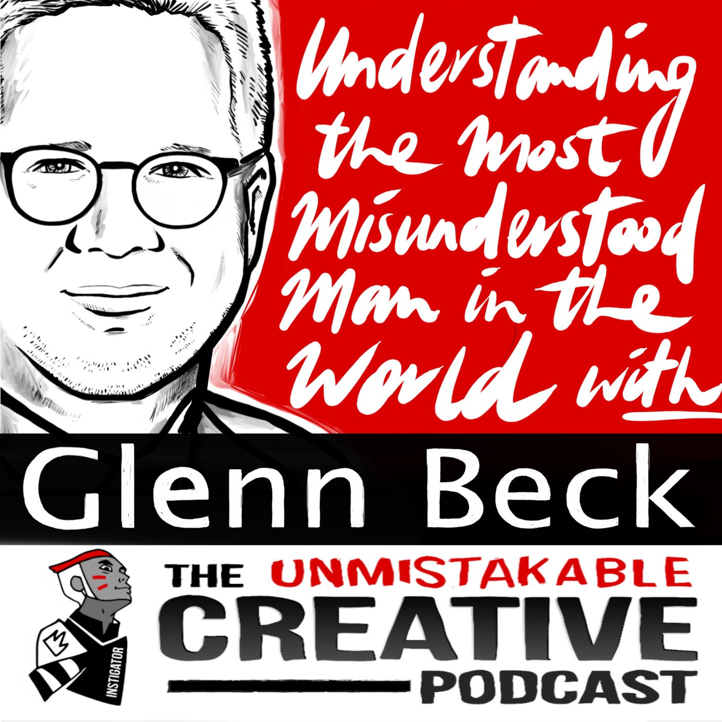 Understanding The Most Misunderstood Man in the World With Glenn Beck
