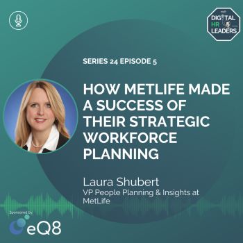 Episode 120: How MetLife Made a Success of their Strategic Workforce Planning (interview with Laura Shubert)