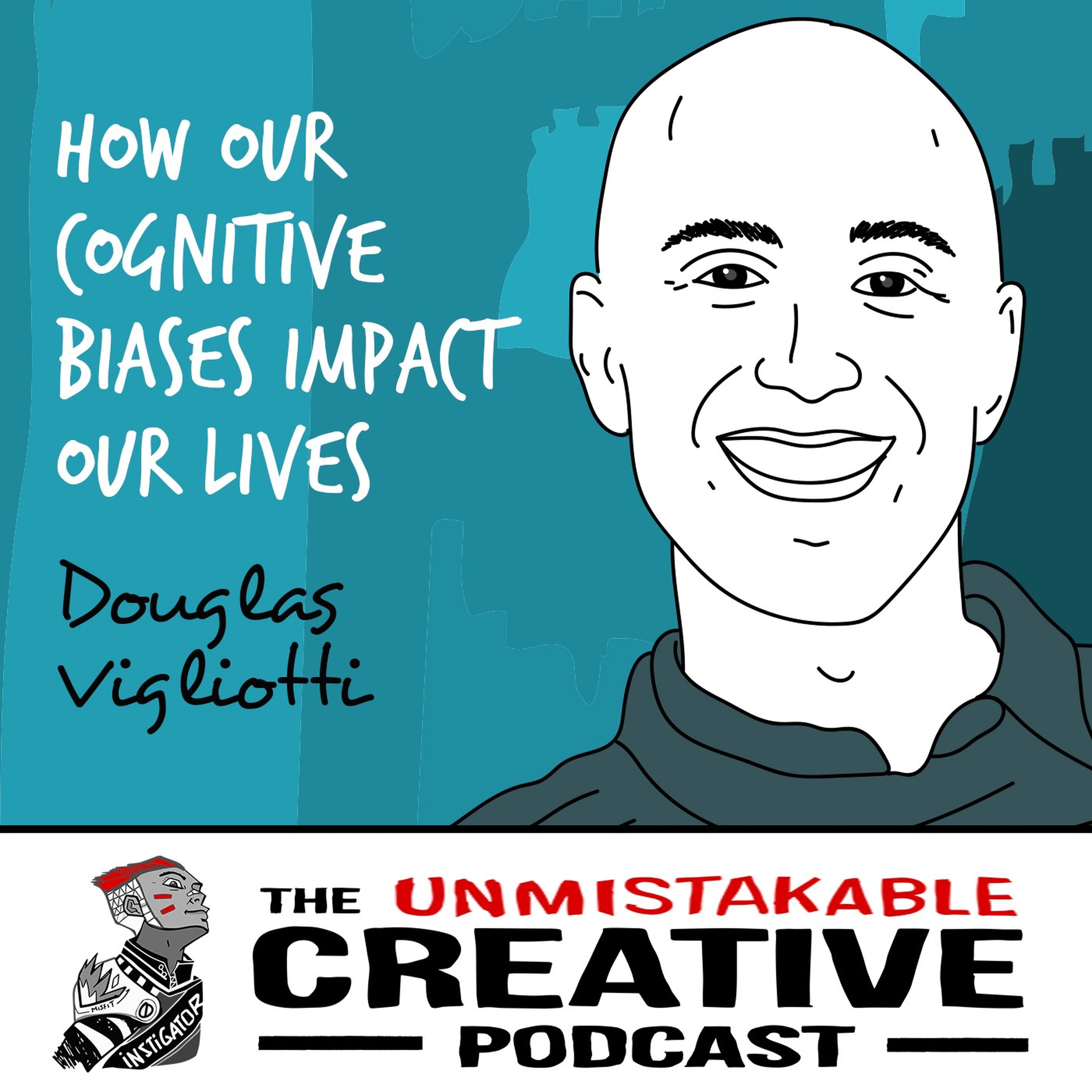 Douglas Vigliotti: How Our Cognitive Biases Impact Our Lives Image