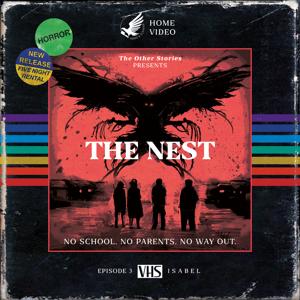 The Nest Act 3 Isabel The Other Stories Sci Fi Horror Thriller Wtf Stories On Acast