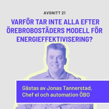 Varför tar inte alla efter Örebrobostäders modell för energieffektivisering? thumbnail