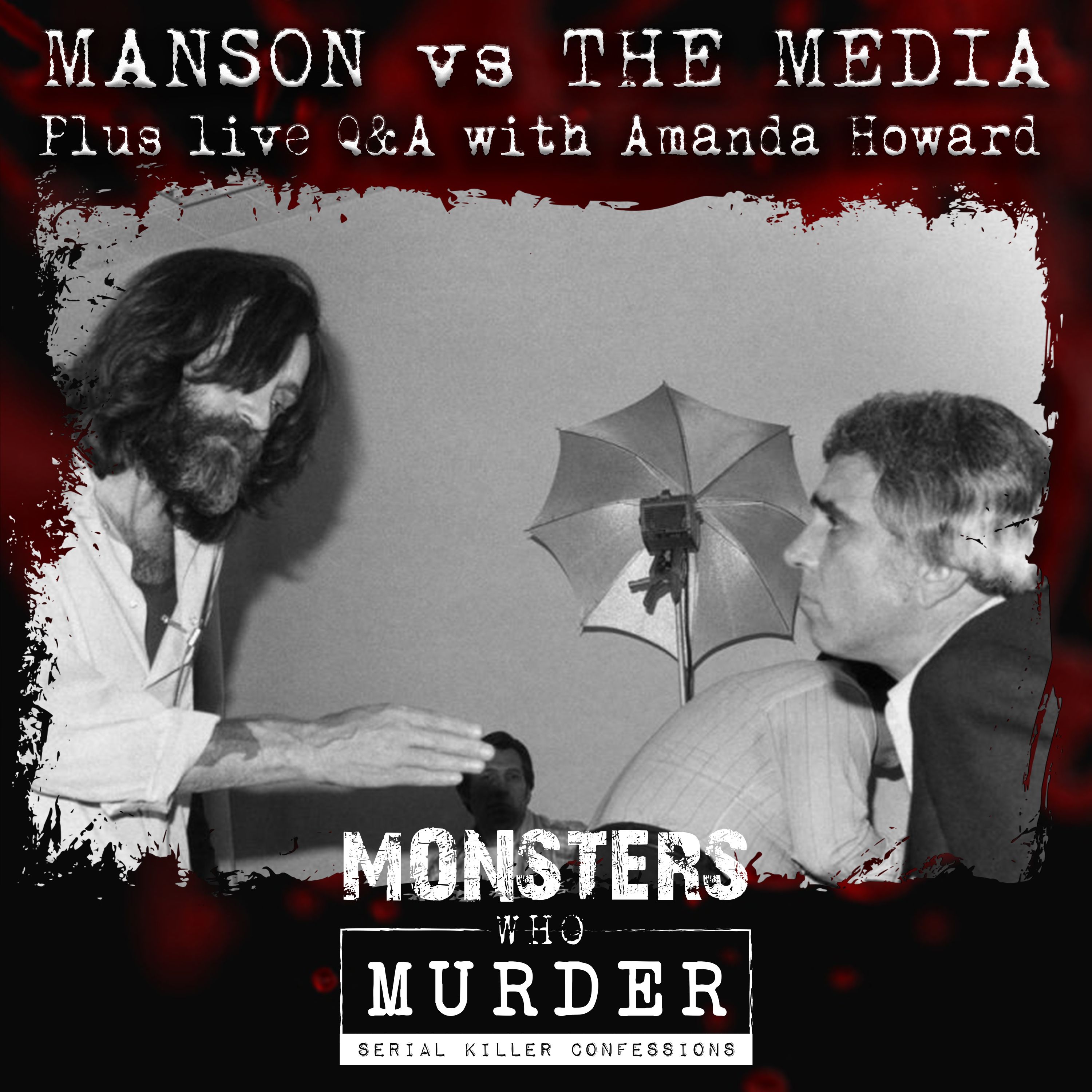 Monsters Who Murder with The Serial Killer Whisperer