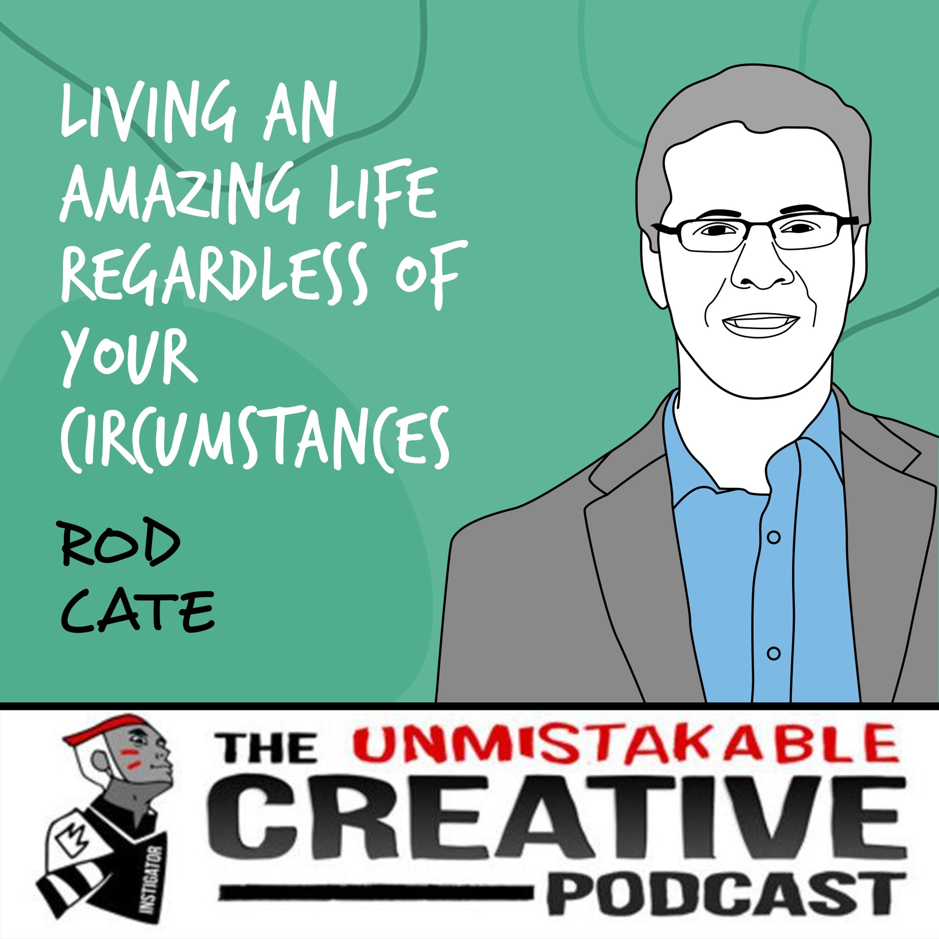 Rod Cate | Living an Amazing Life Regardless of Your Circumstances Image