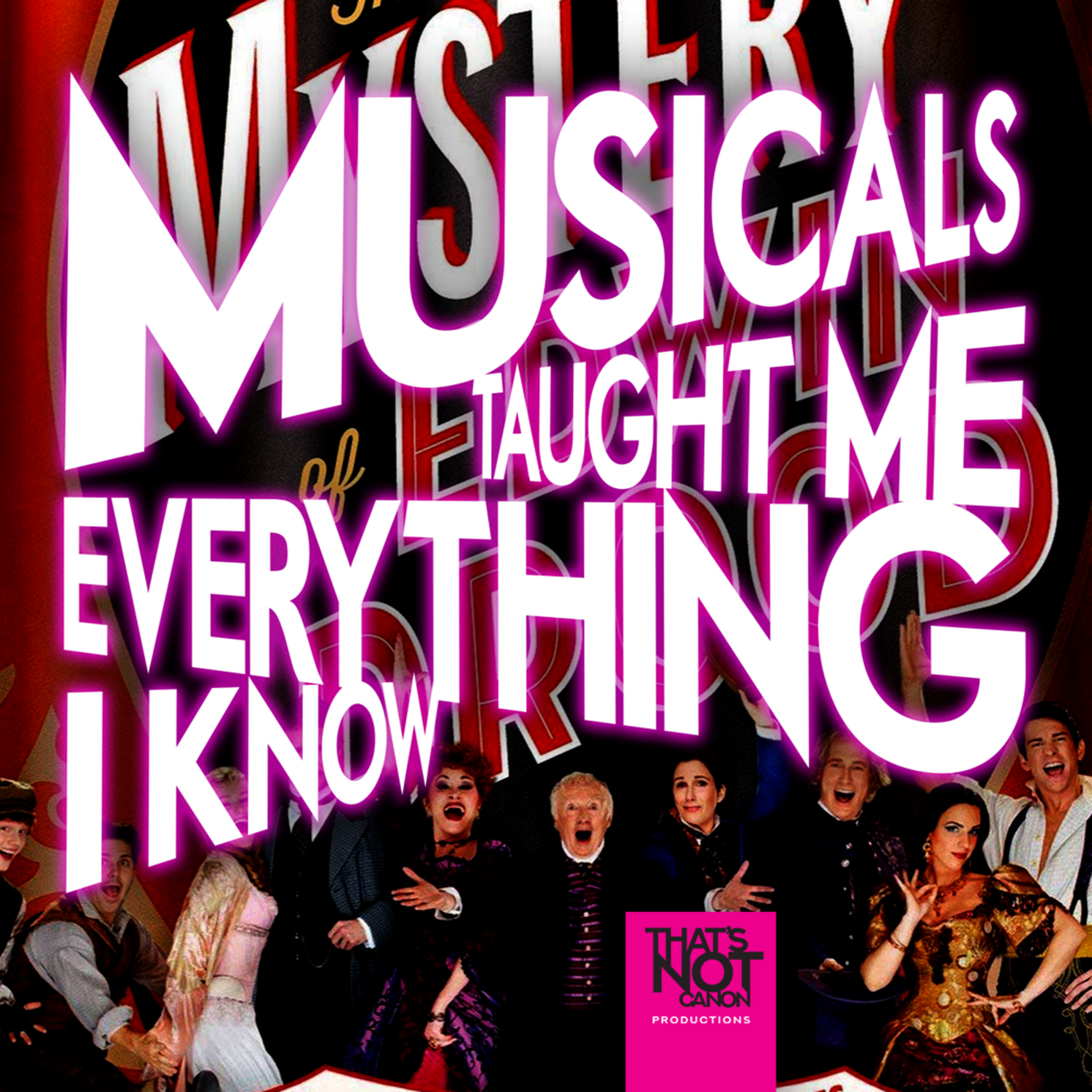 Musicals Taught Me Everything I Know