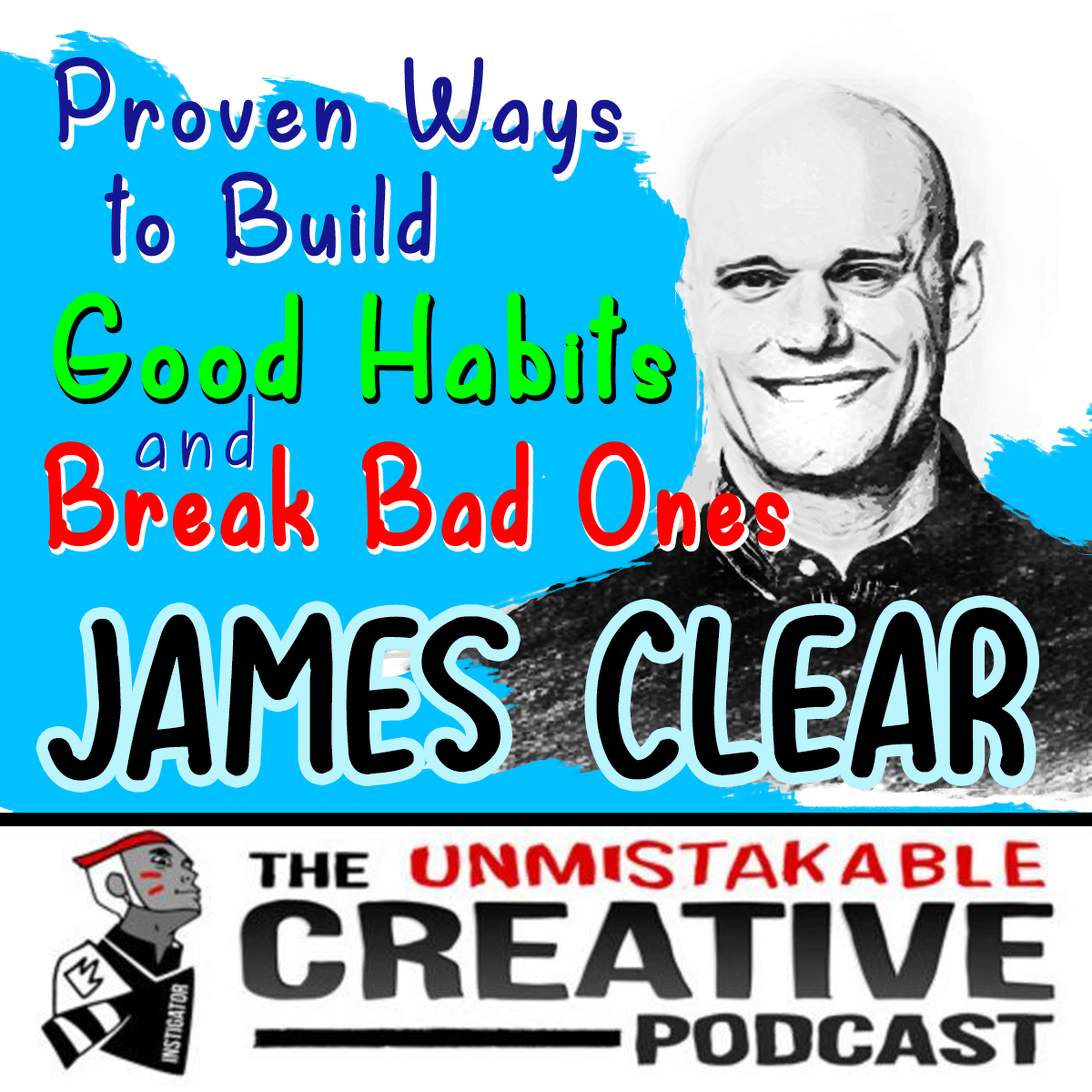 A Proven Way to Build Good Habits and Break Bad Ones with James Clear Image