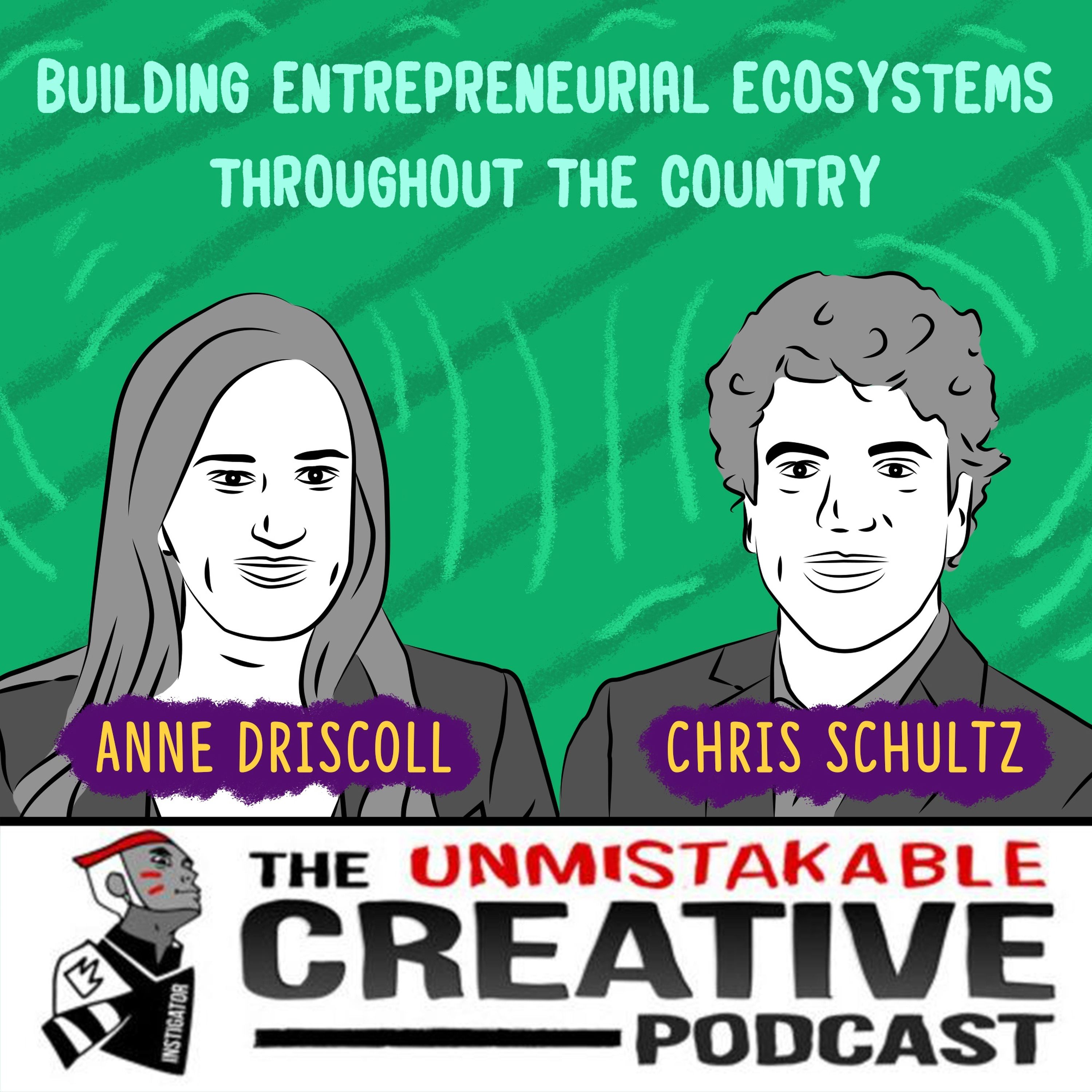 Building Entrepreneurial Ecosystems Throughout The Country with Anne Driscoll & Chris Schultz