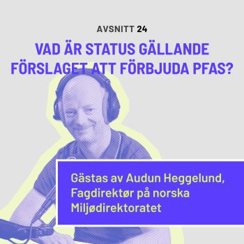 Vad är status gällande förslaget att förbjuda PFAS? thumbnail