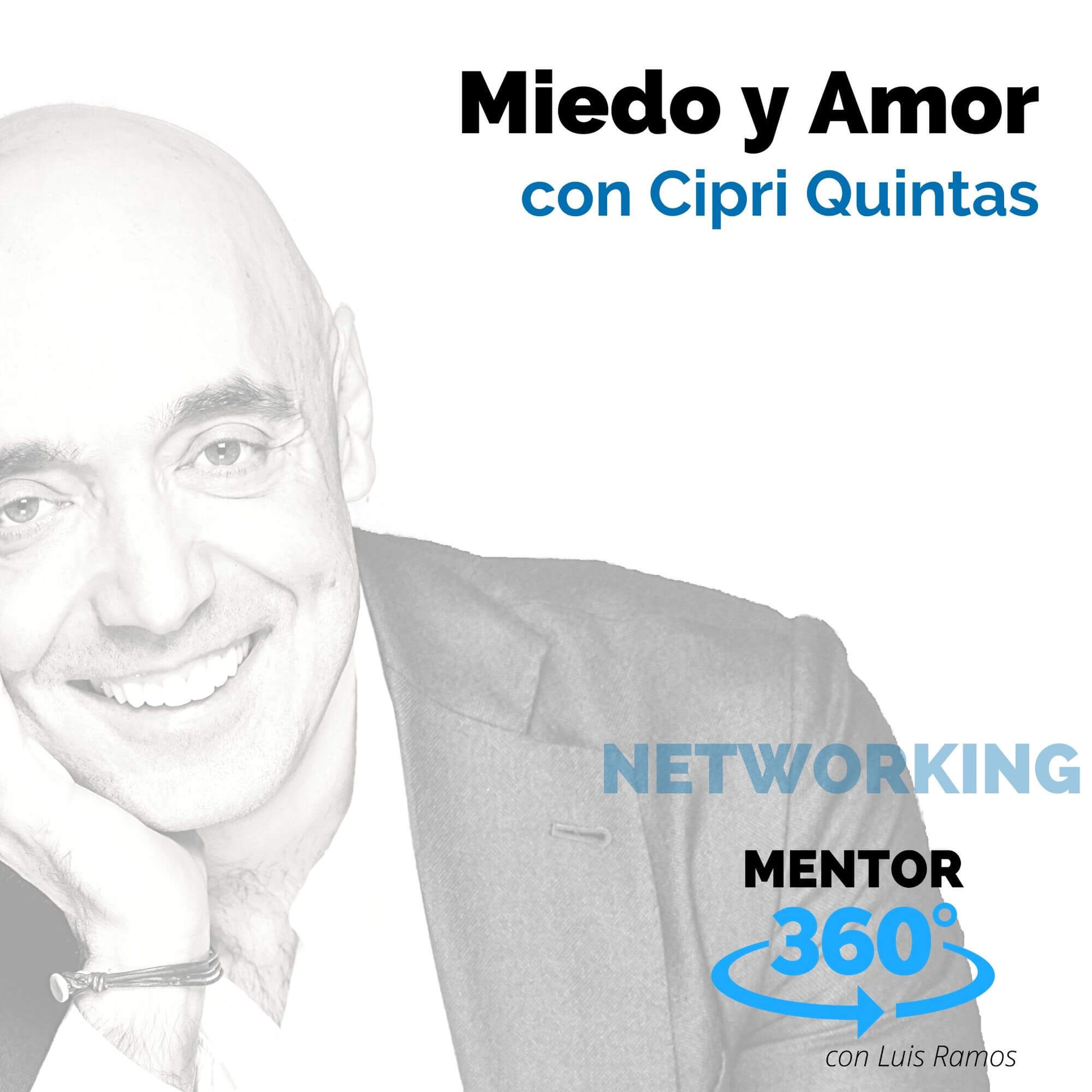 Miedo y Amor, con Cipri Quintas - NETWORKING - MENTOR360