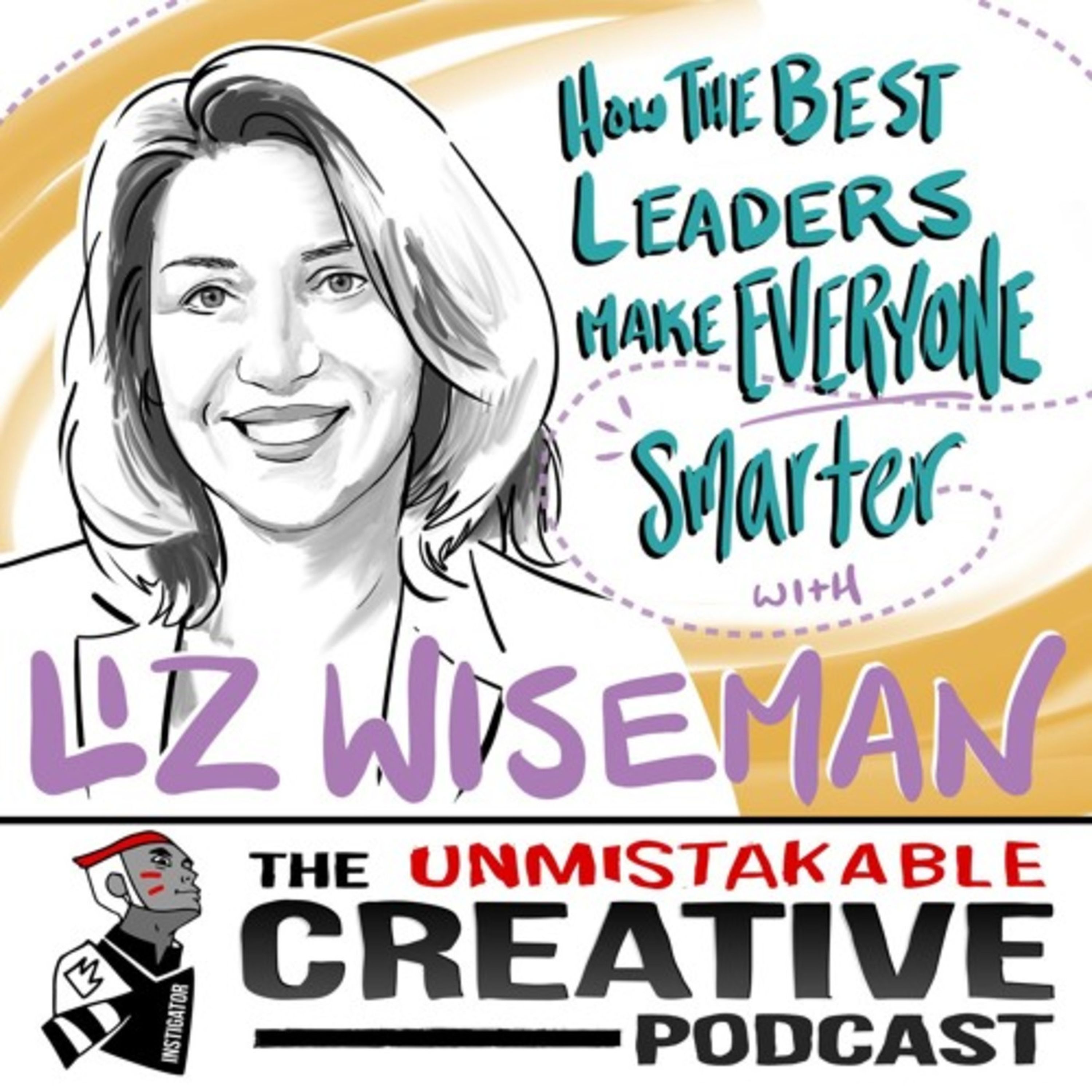 Liz Wiseman: How the Best Leaders Make Everyone Smarter Image