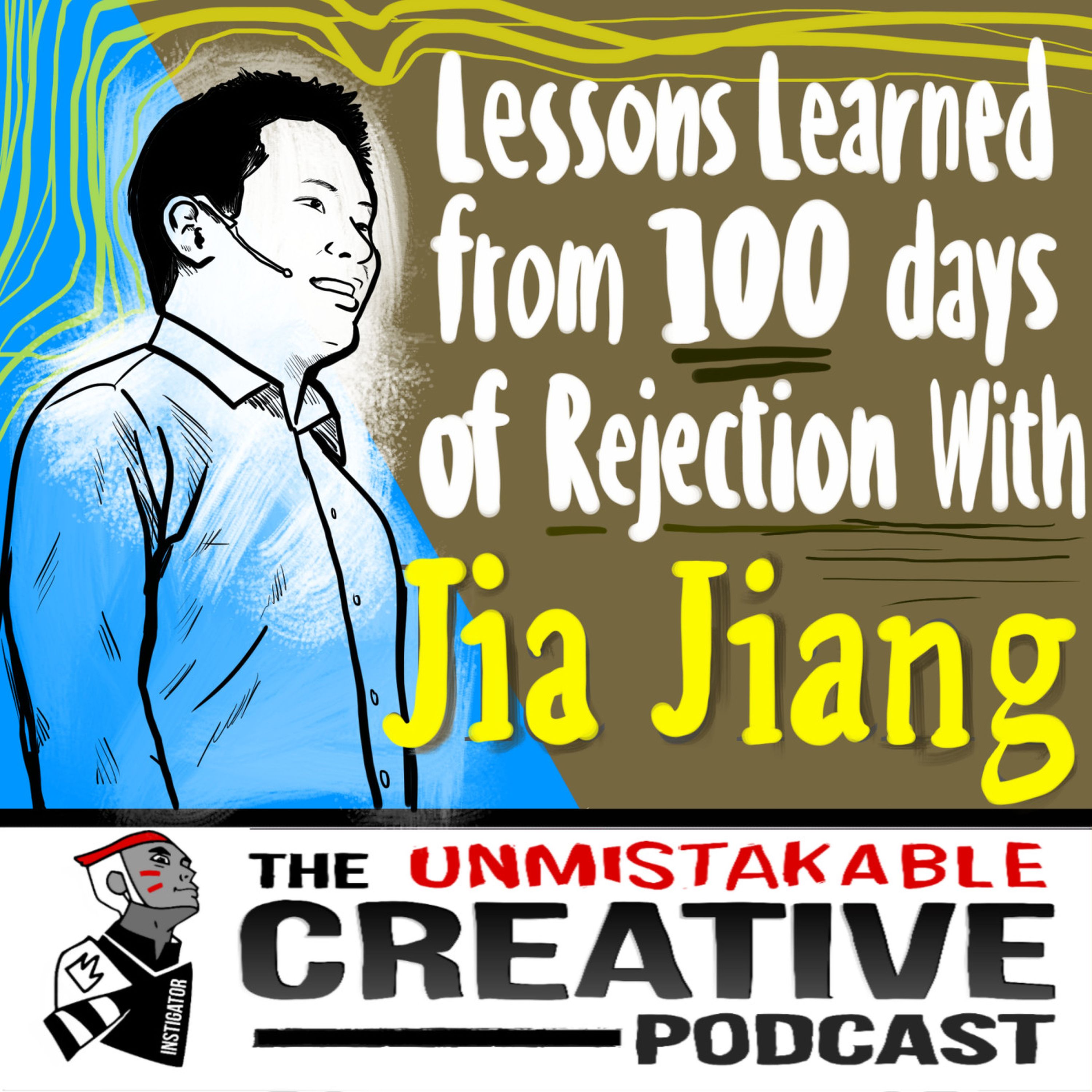 Lessons Learned from 100 Days of Rejection with Jia Jiang