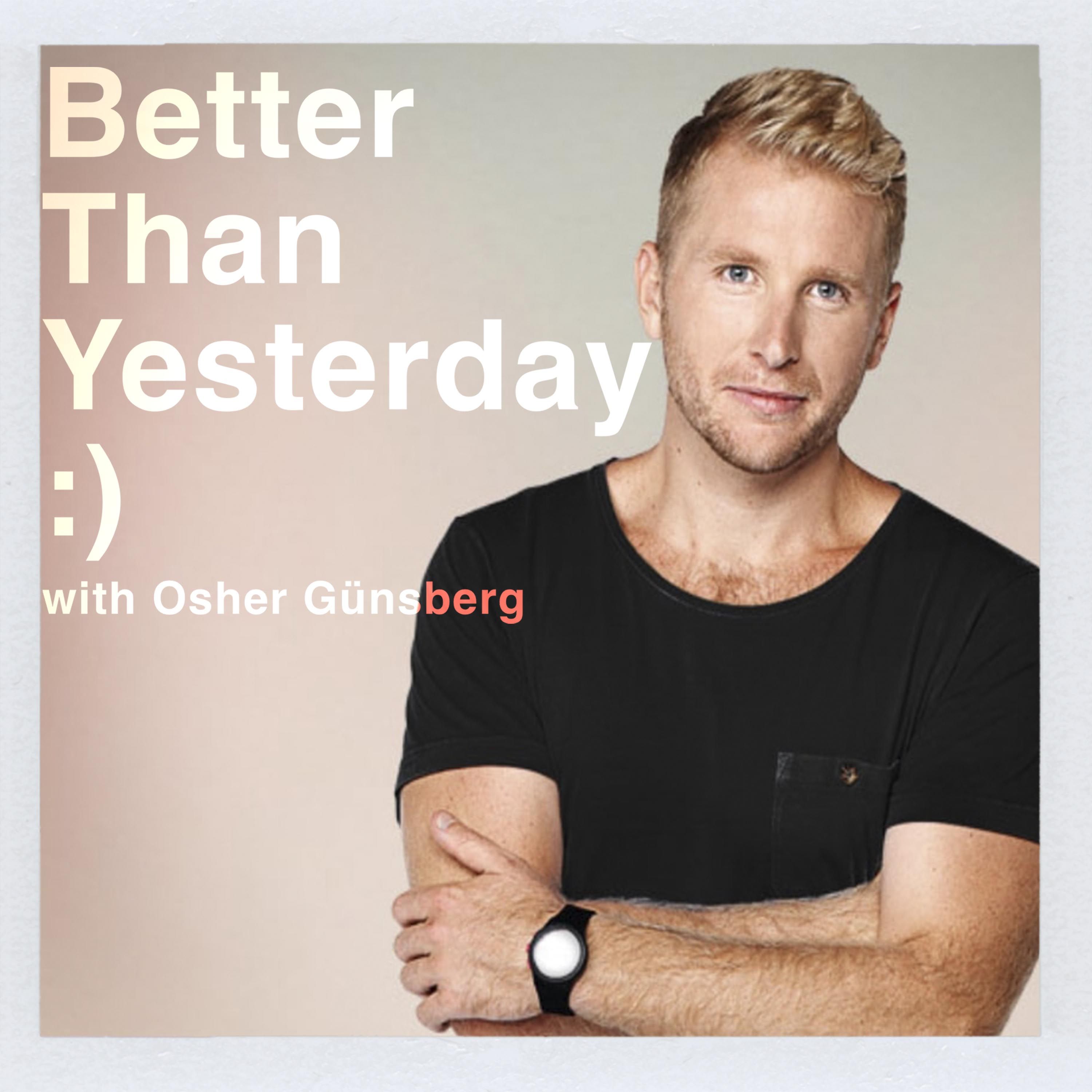 328: Hamish Macdonald | Better Than Yesterday, with Osher ...
