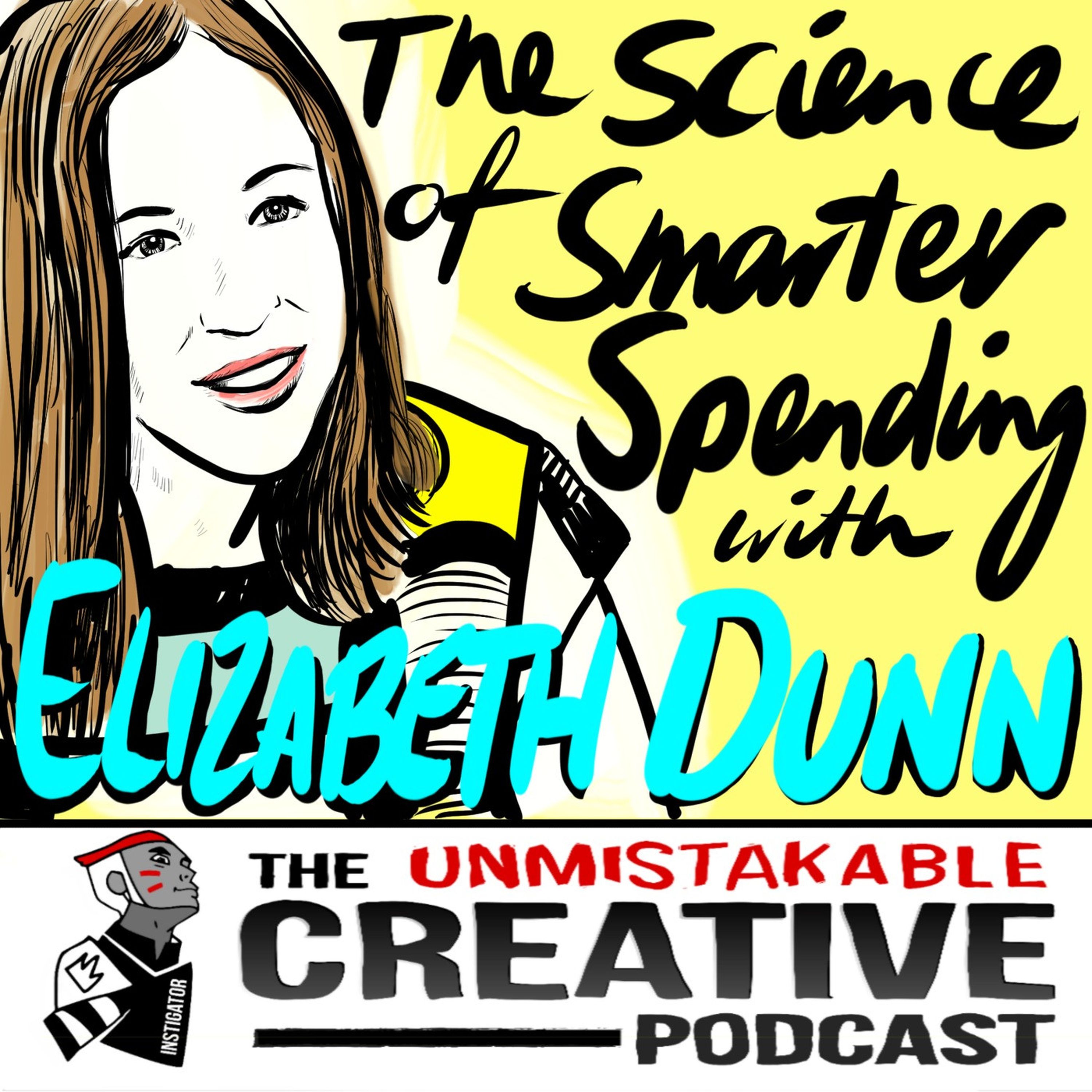 The Science of Smarter and More Meaningful Spending with Elizabeth Dunn