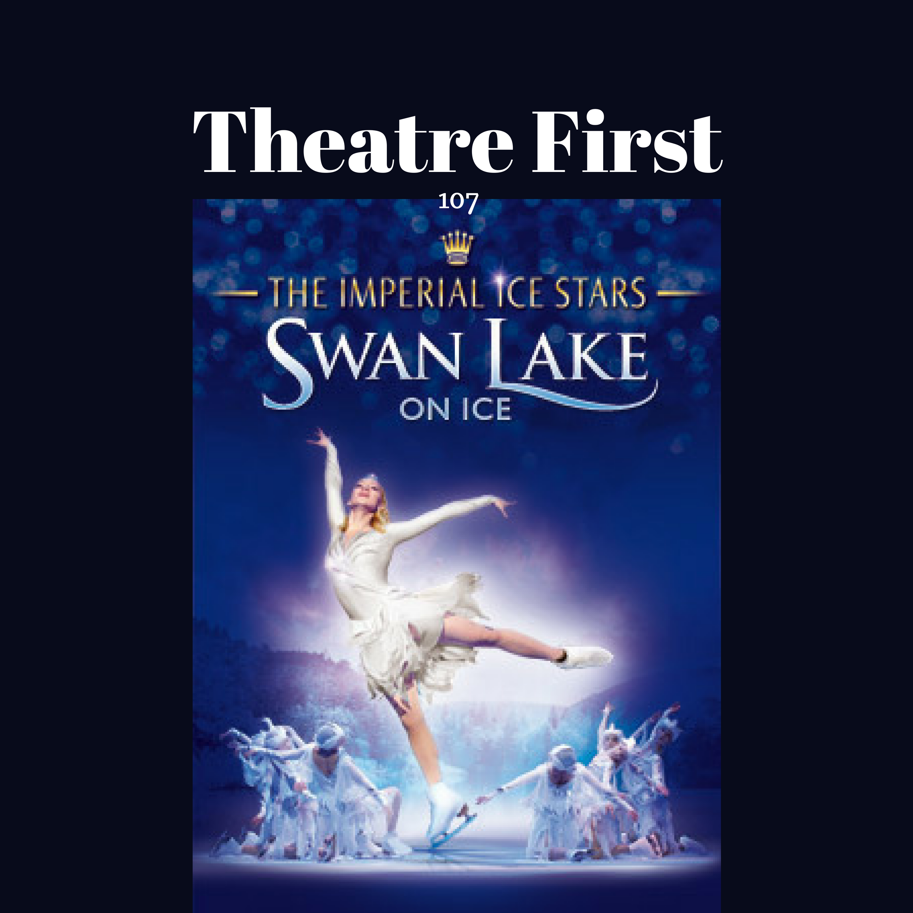 107:  The Imperial Ice Stars Swan Lake On Ice - Theatre First with Alex First
