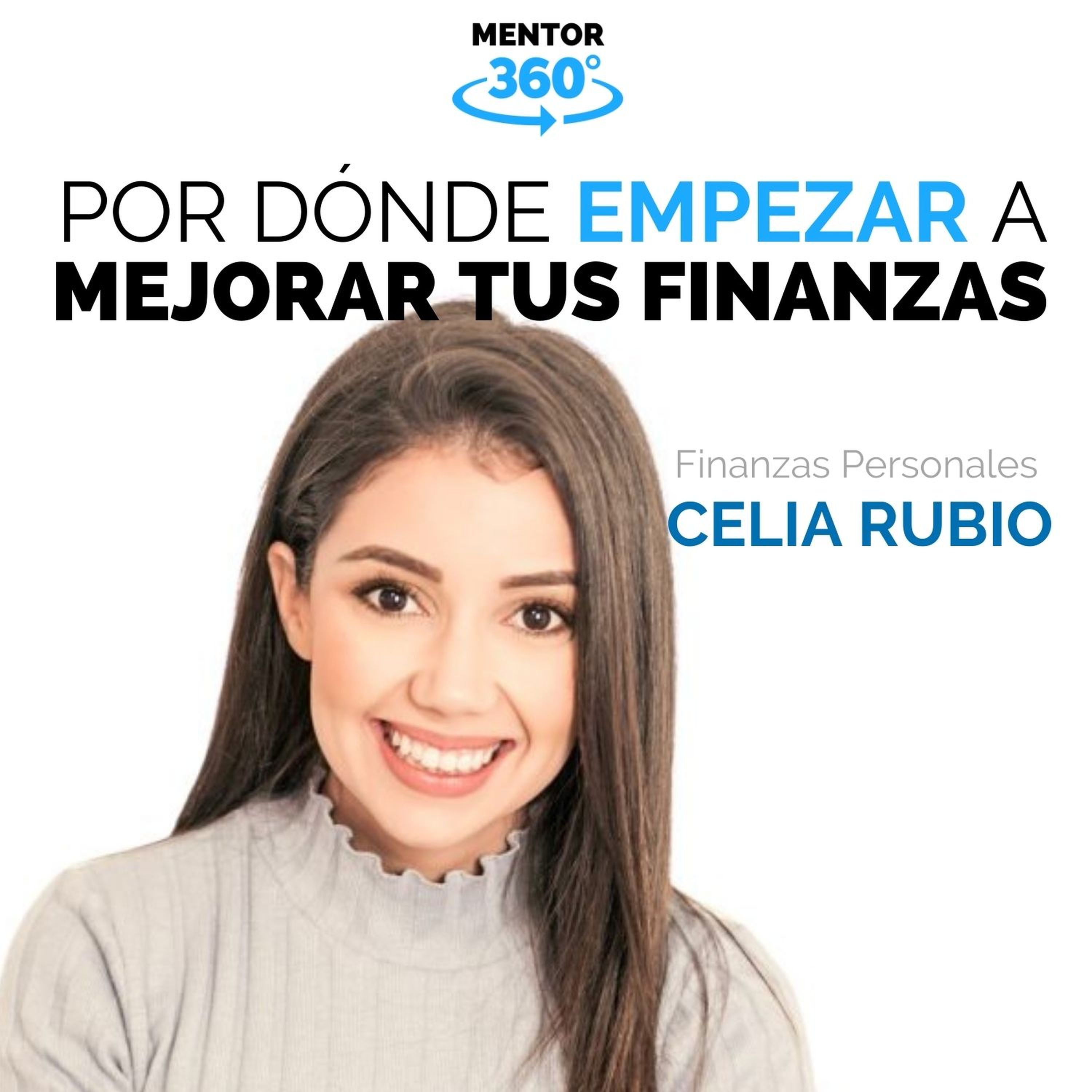5 Pasos Para Organizar Nuestras Finanzas - Celia Rubio - Finanzas Personales - MENTOR360