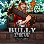 The Bully Pew Podcast Cover Art