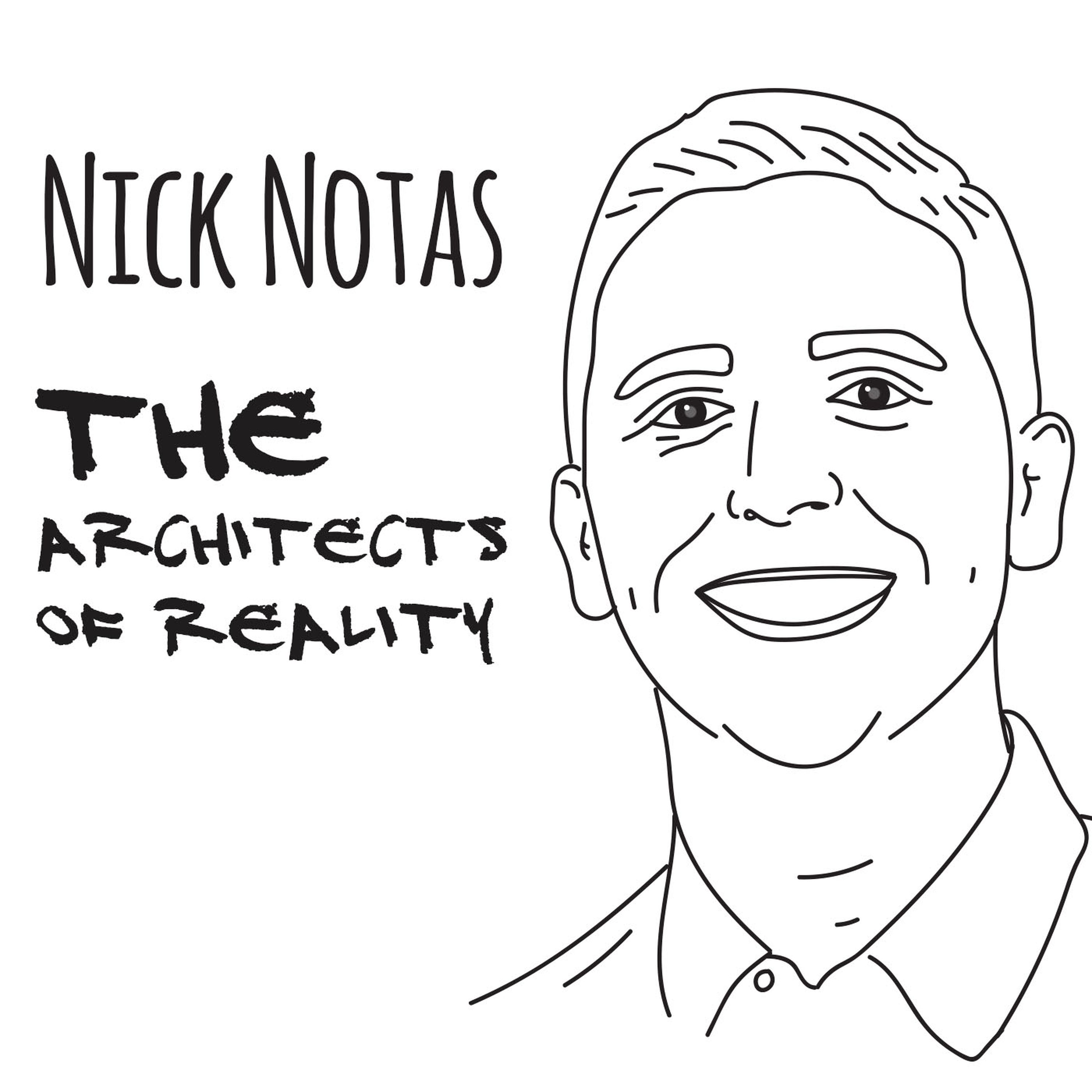 The Architects of Reality: Nick Notas Image