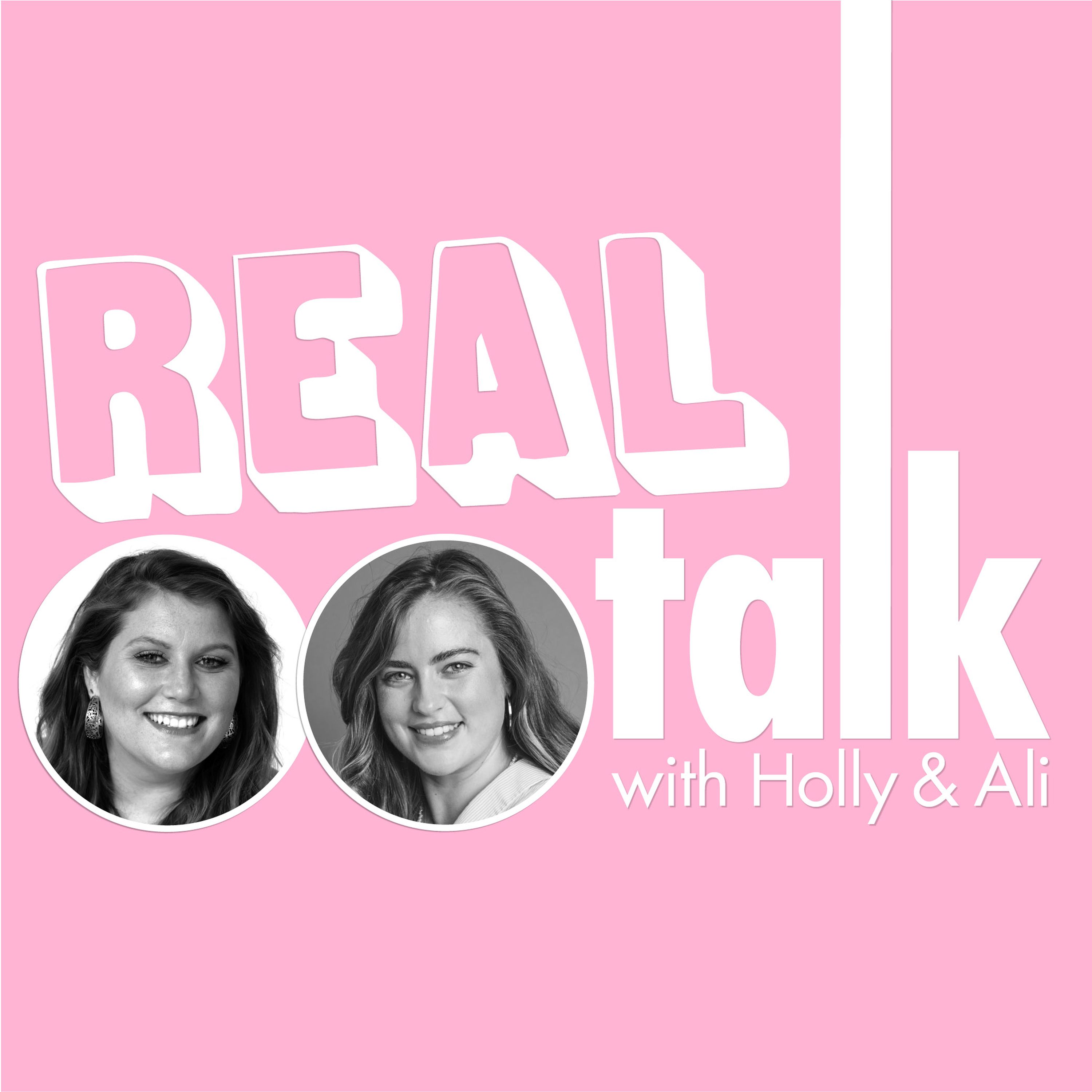 Real Talk with Holly & Ali