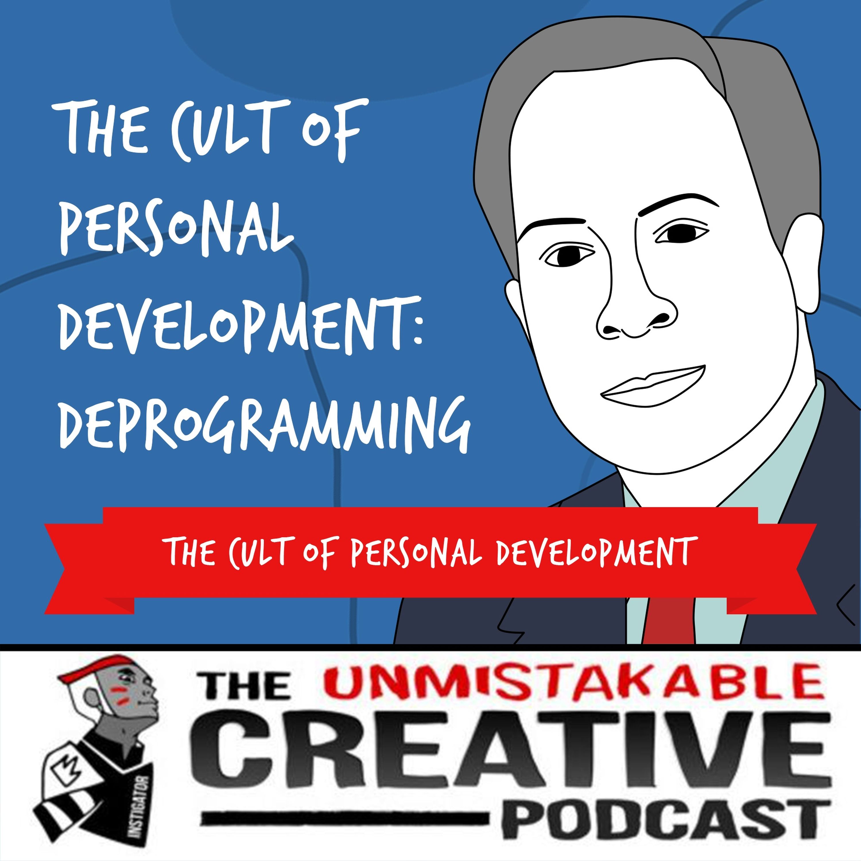The Cult of Personal Development: Deprogramming with Rick Alan Ross Image