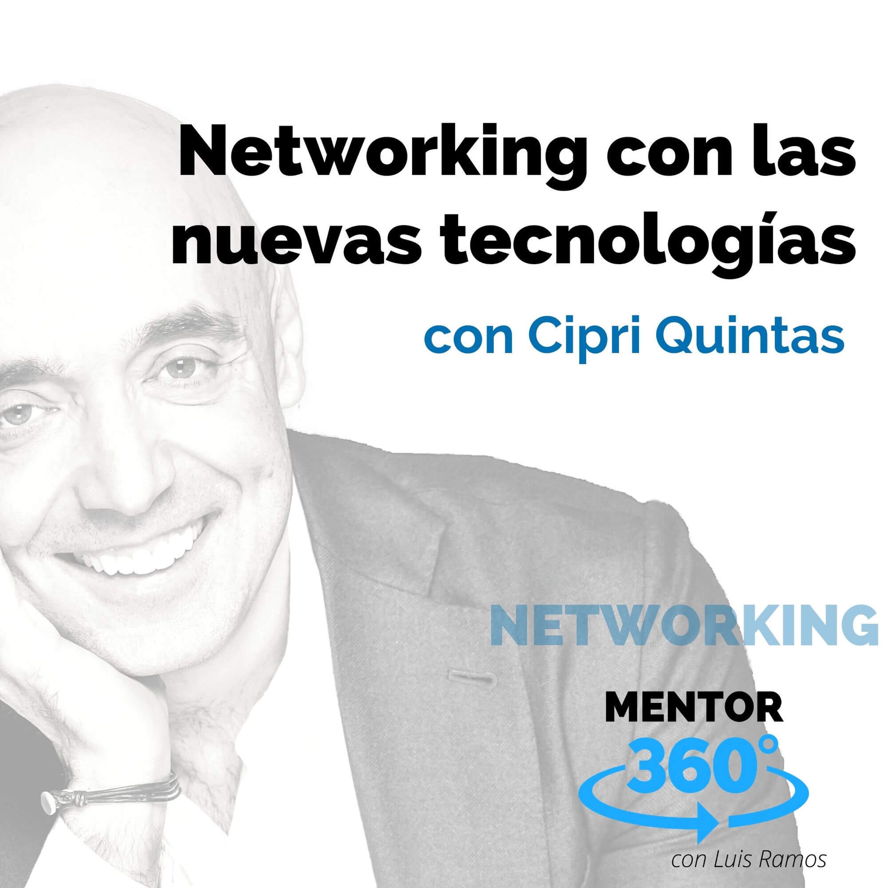 Networking con las nuevas tecnologías, con Cipri Quintas - NETWORKING - MENTOR360