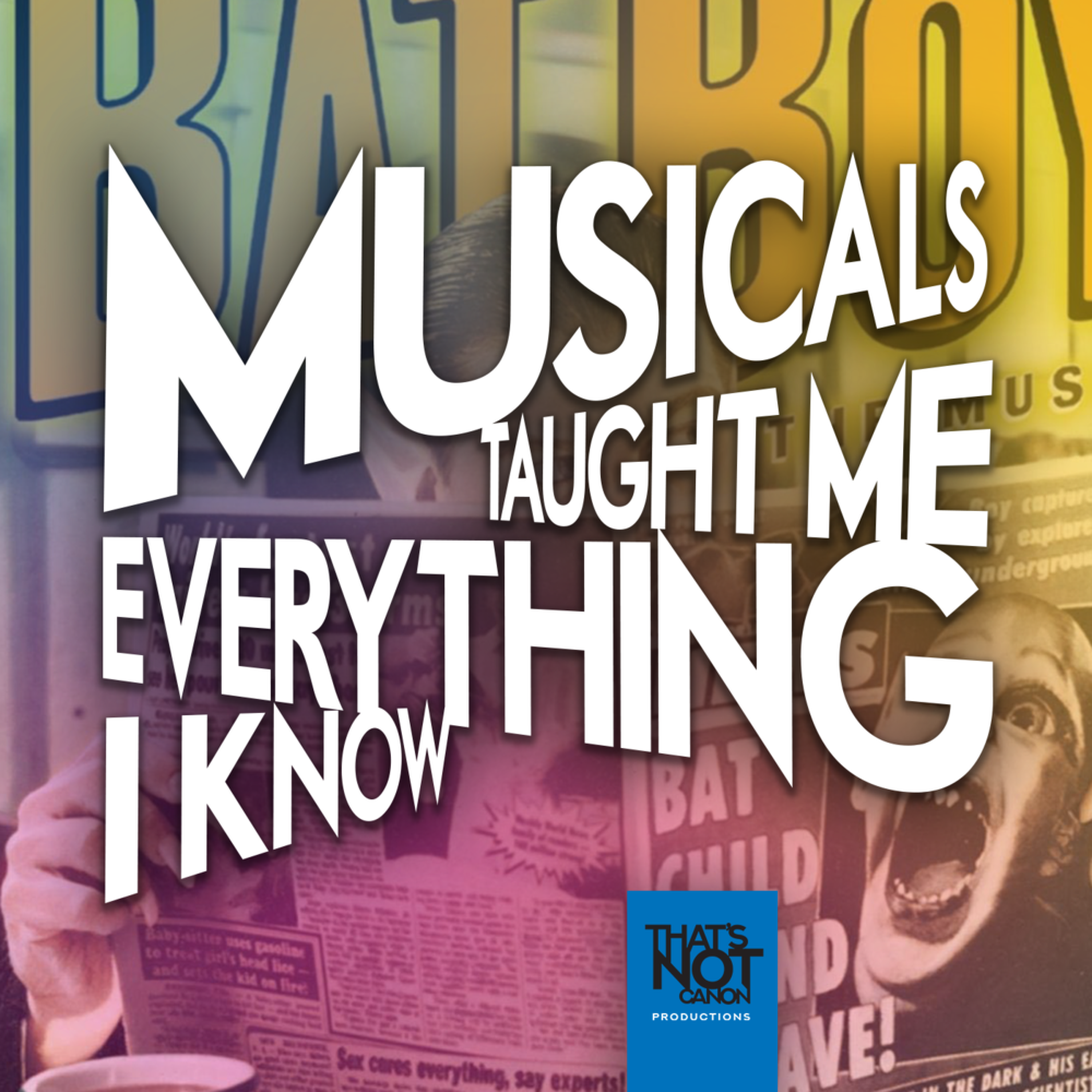 Musicals Taught Me Everything I Know