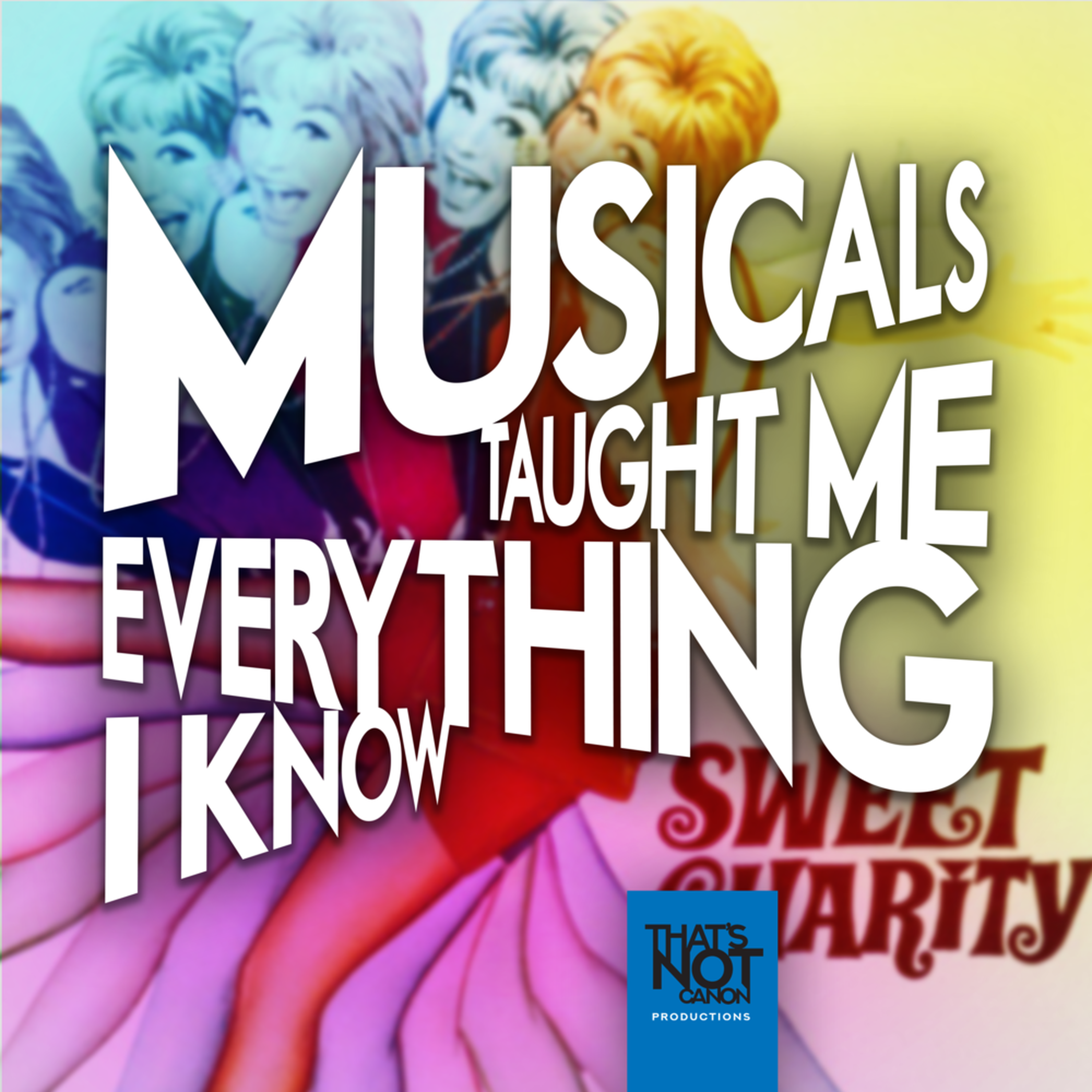 Musicals Taught Me Everything I Know