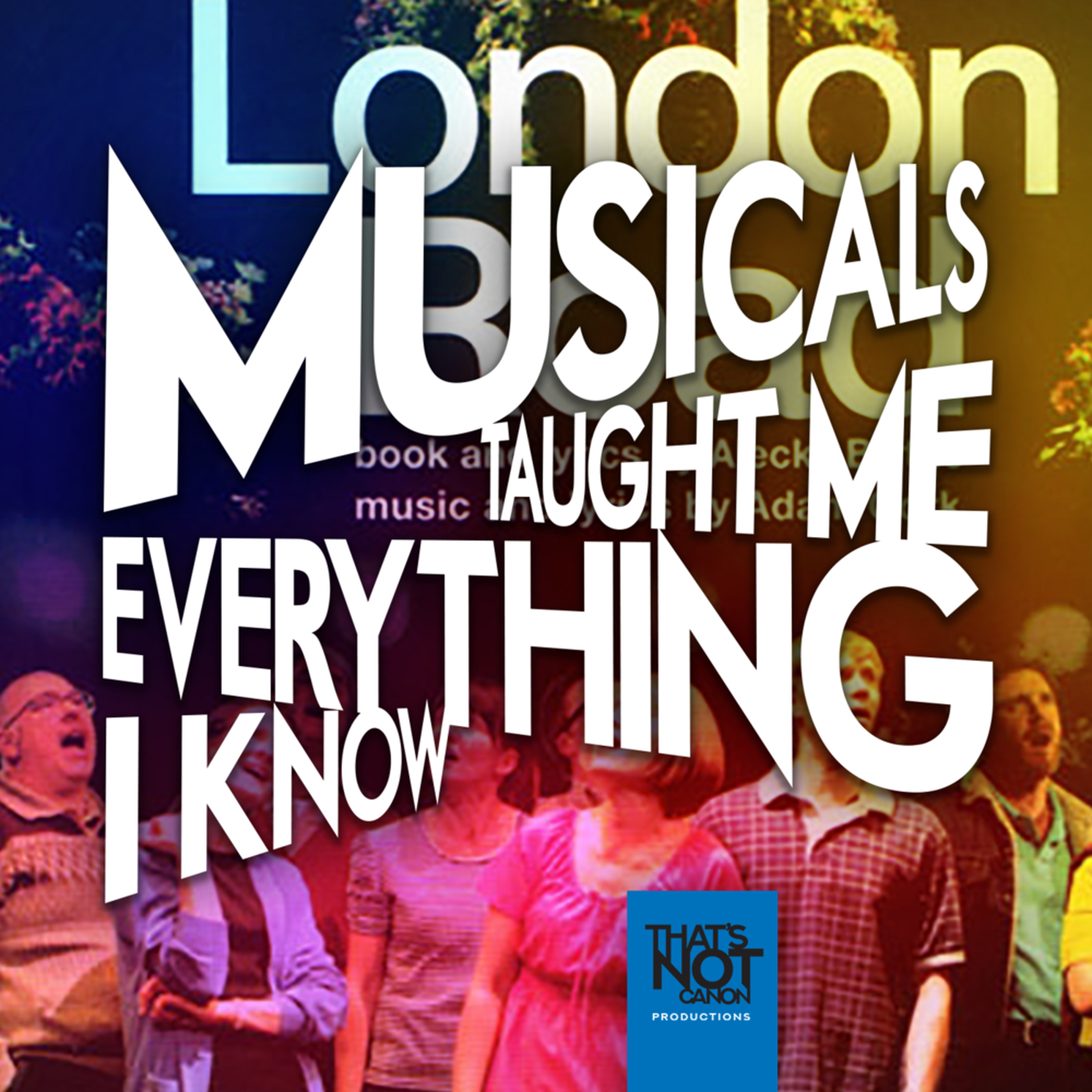 Musicals Taught Me Everything I Know
