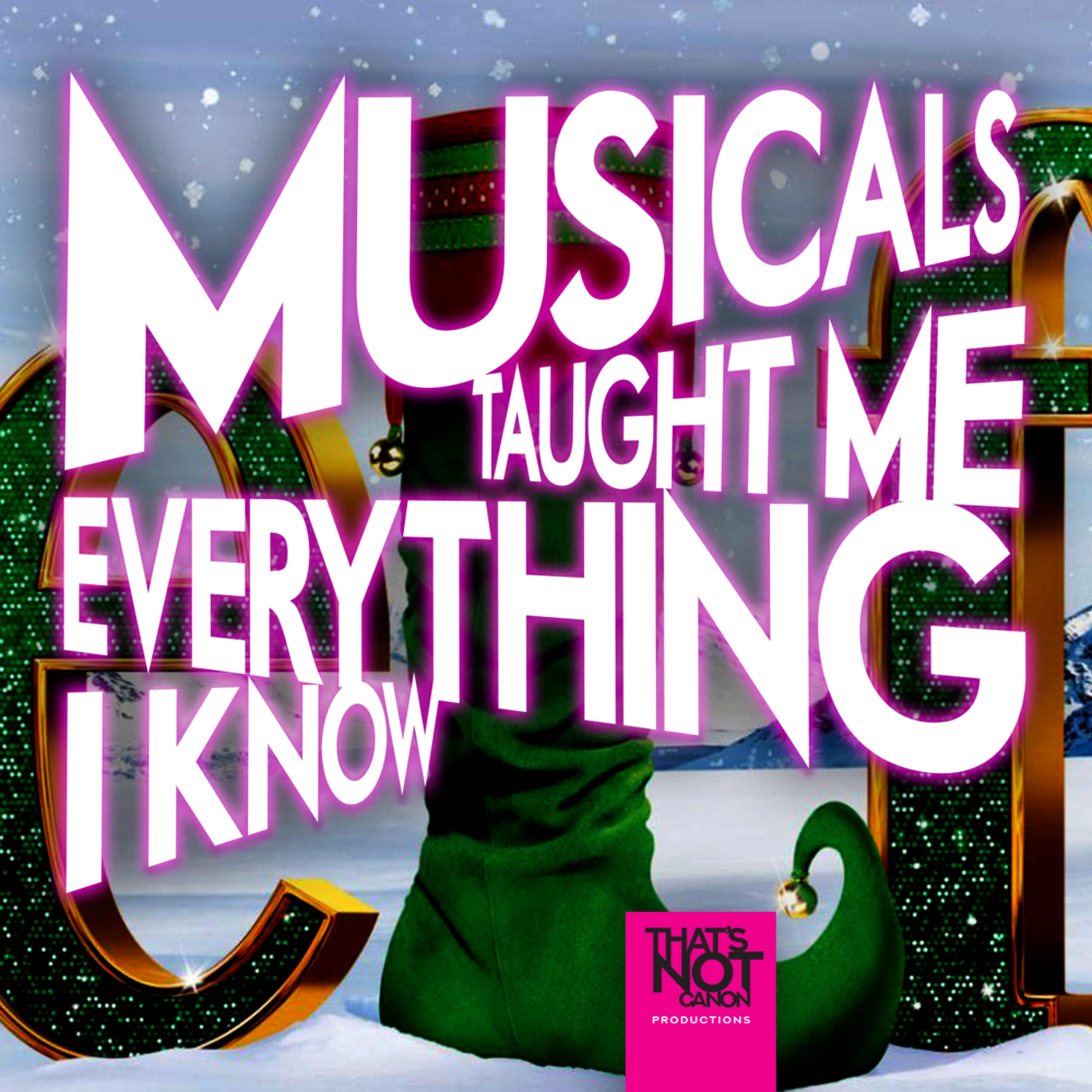Musicals Taught Me Everything I Know